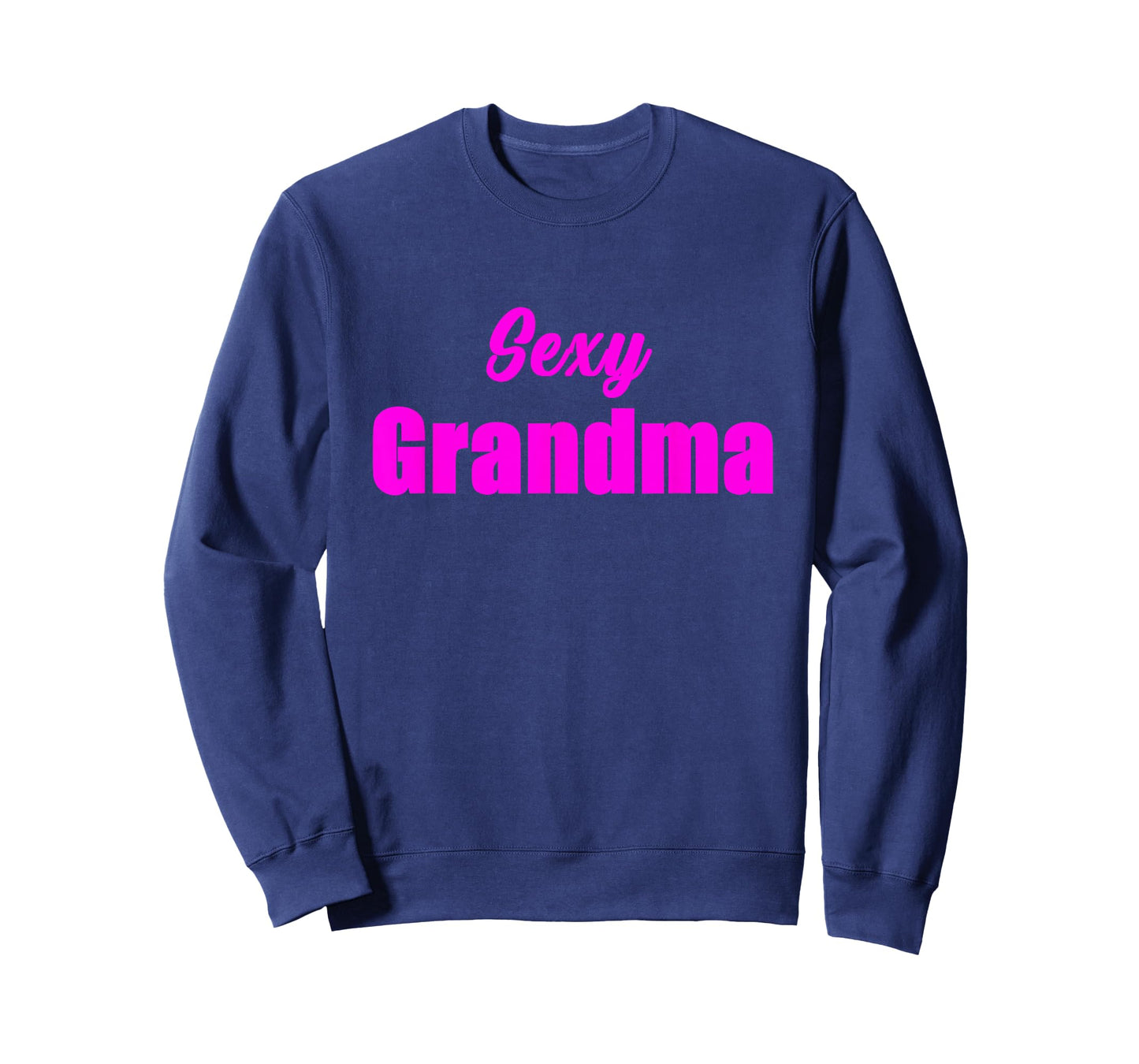Sexy Grandma Funny Hot Granny Sarcasm Humor Graphic T-Shirt
