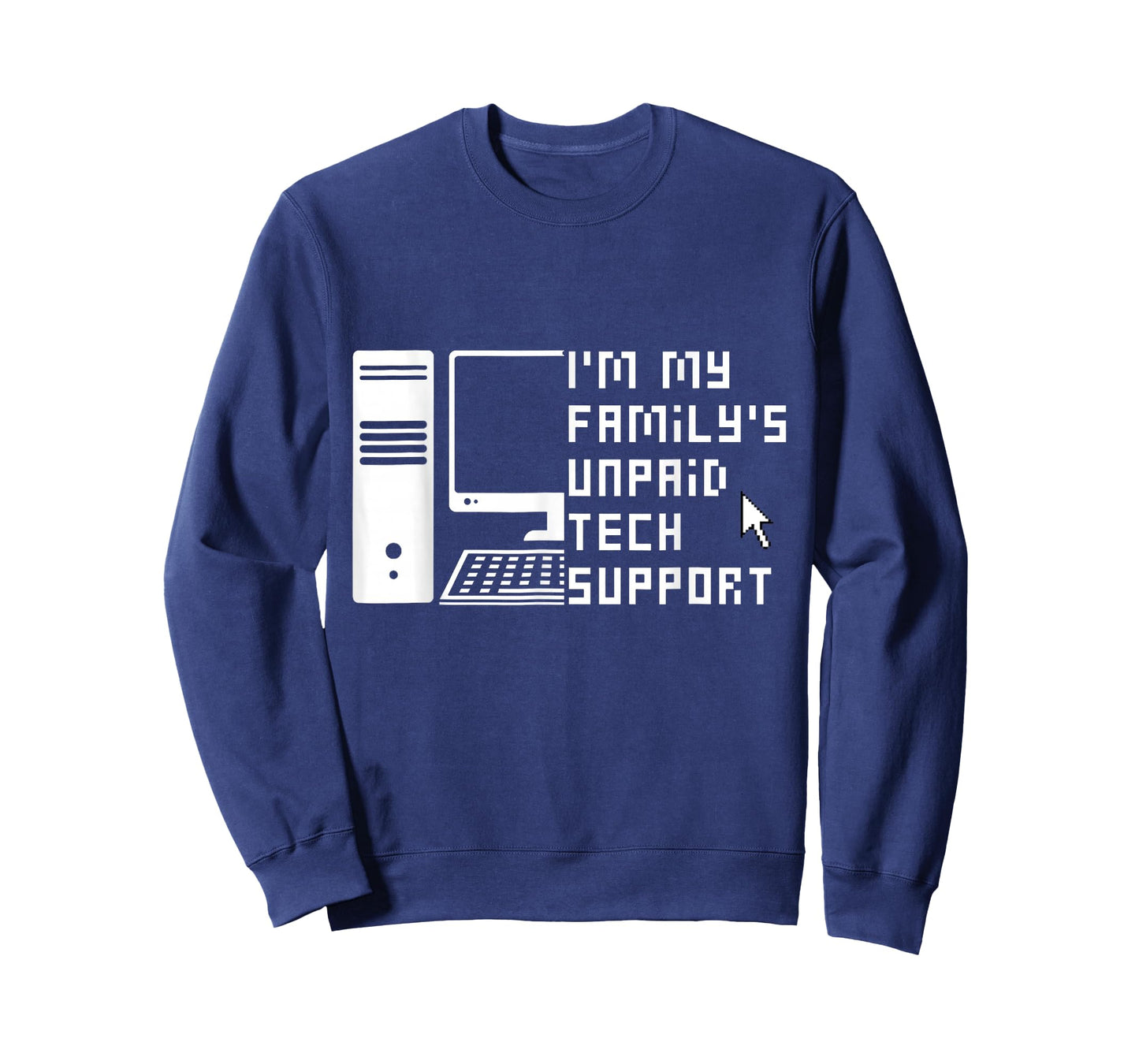Im My Familys Unpaid Tech Support Computer Geek Nerd T-Shirt