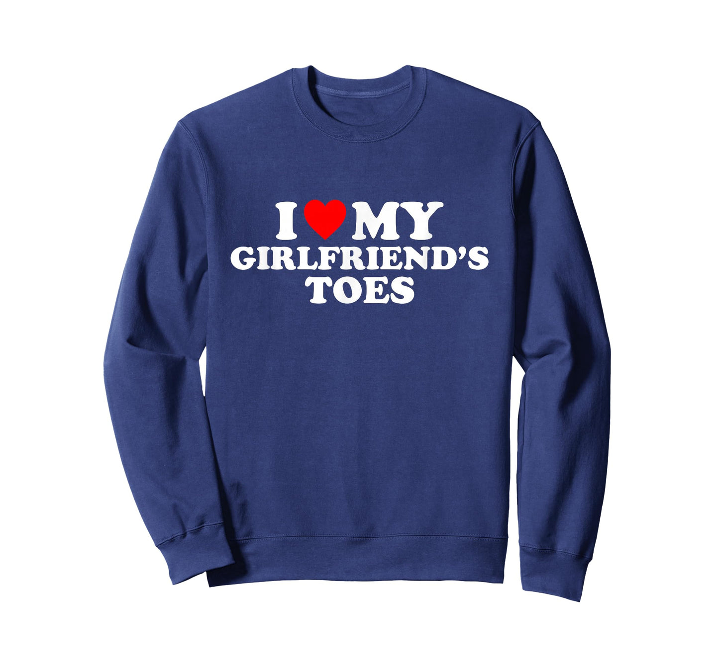 I Love My Girlfriend's Toes T-Shirt