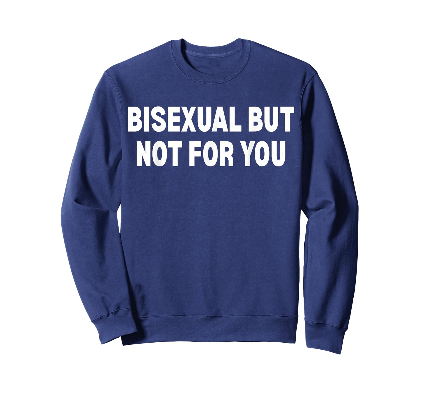 Bisexual But Not for You T-Shirt