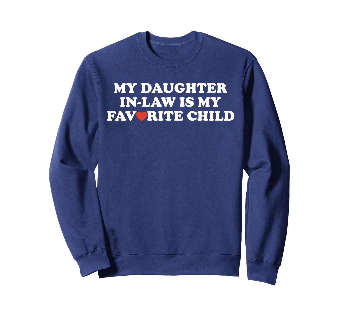 My Daughter in Law is My Favorite Child Funny Fathers Day T-Shirt