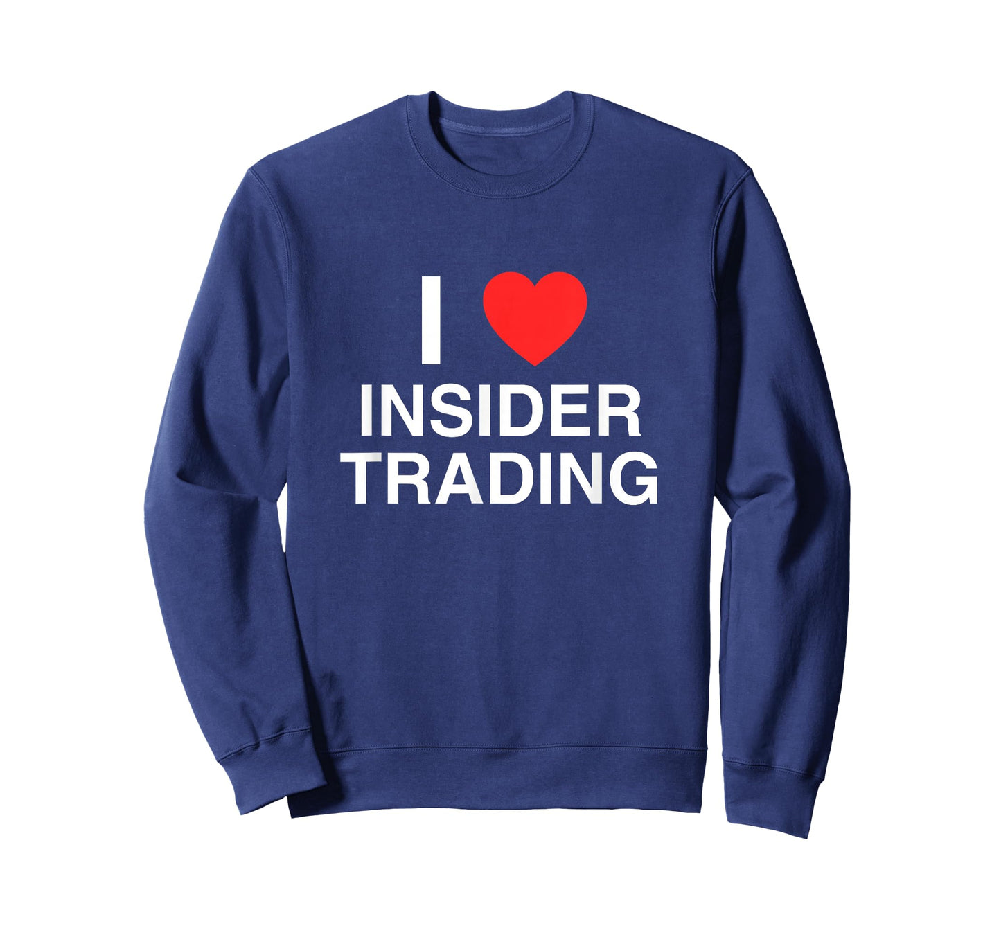 I Love Heart Insider Trading Funny Finance Bro Satire Meme T-Shirt