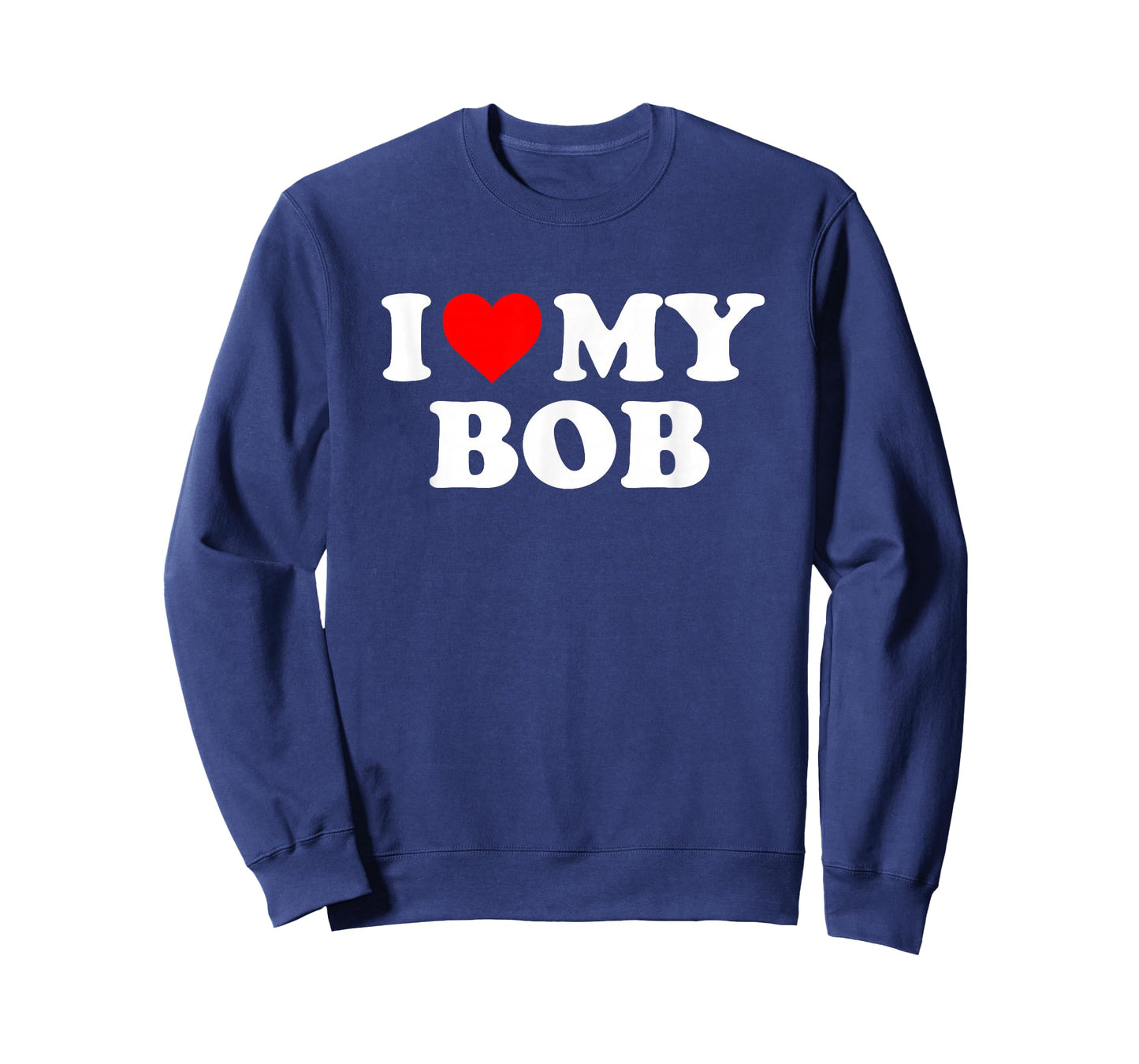 I Love My Bob T-Shirt