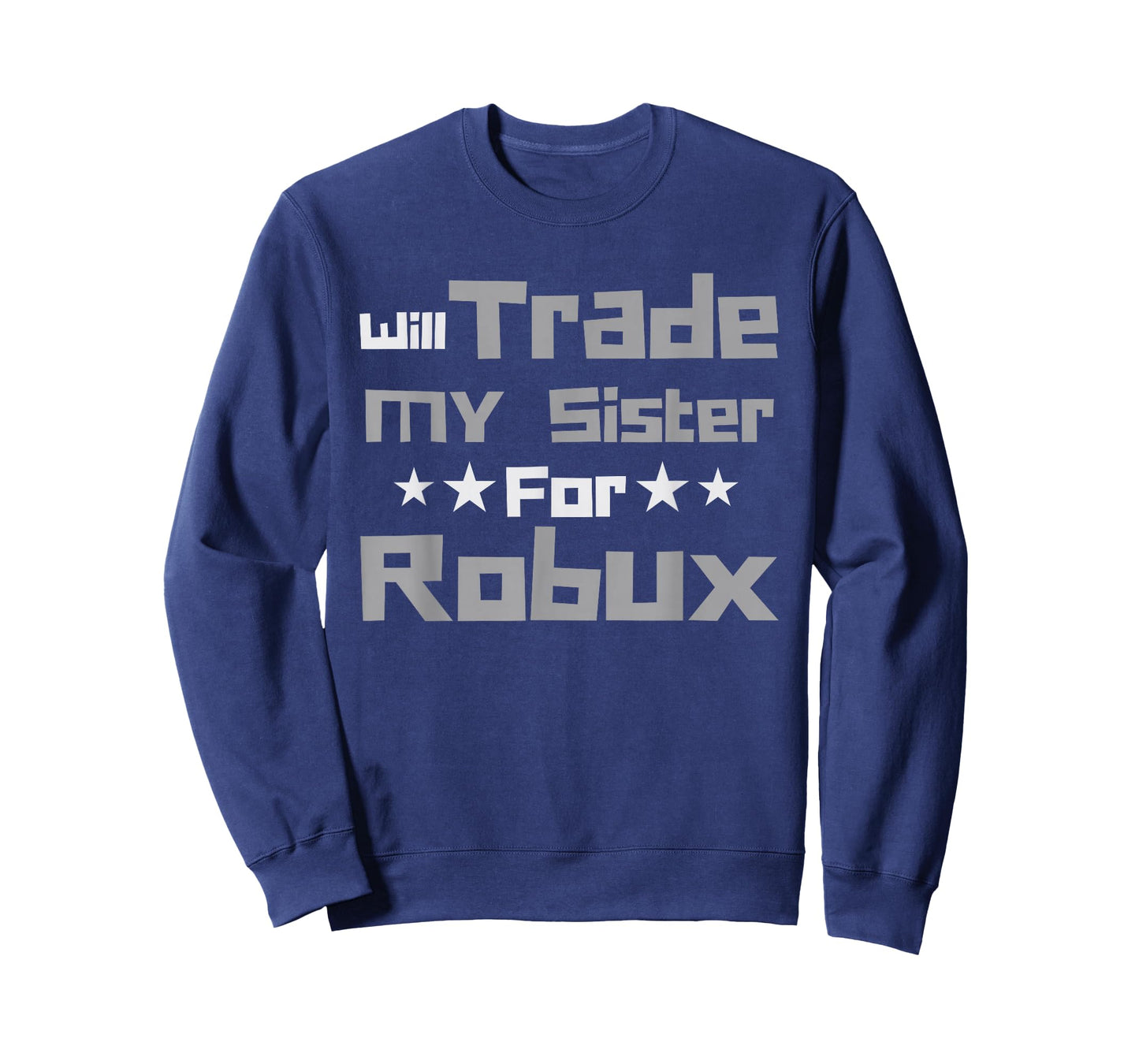 Will Trade My Sister for Robux Funny Gaming Kids T-Shirt