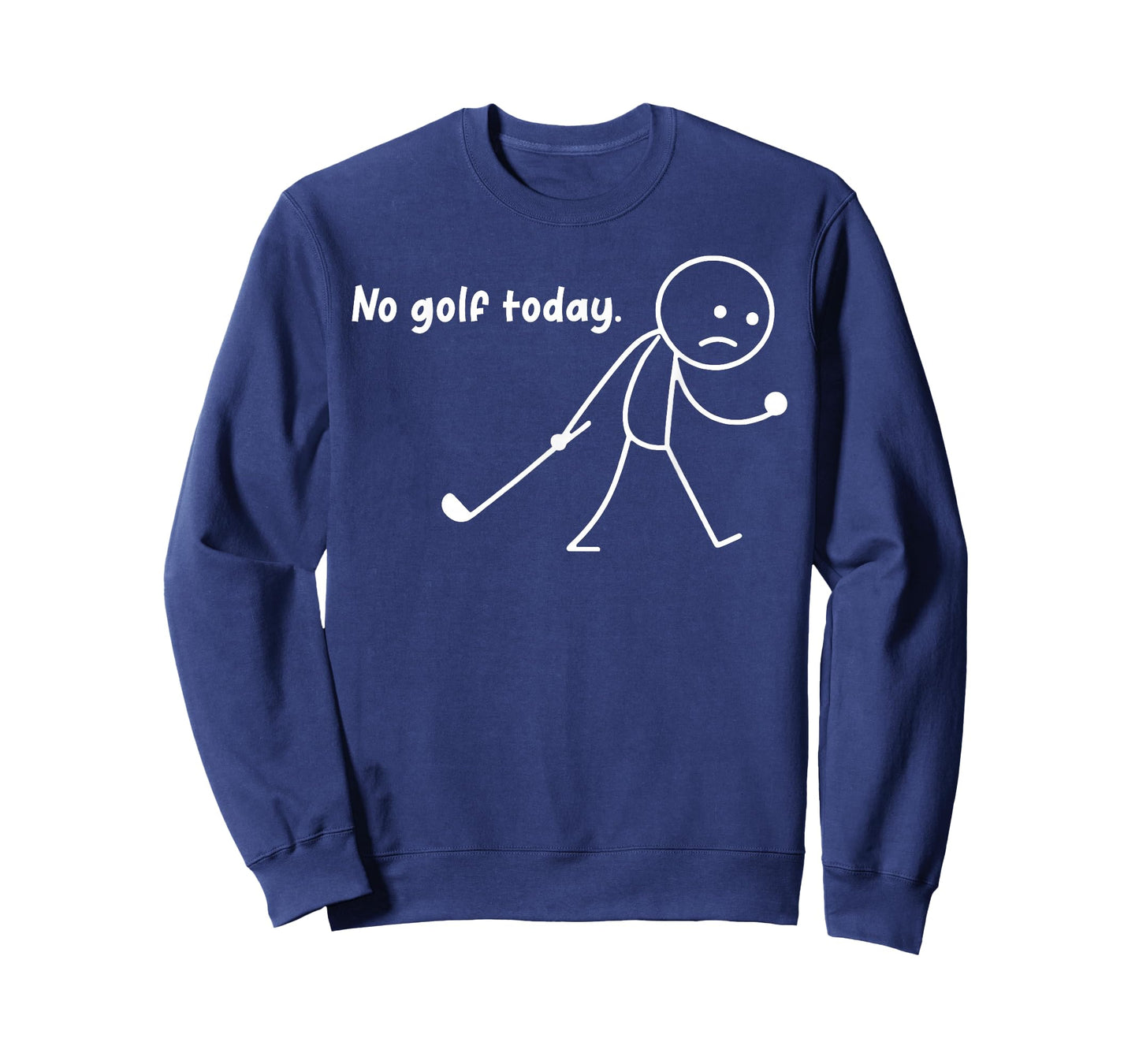No Golf Today Funny Sad Stickman Golfer Golfers Men Women T-Shirt