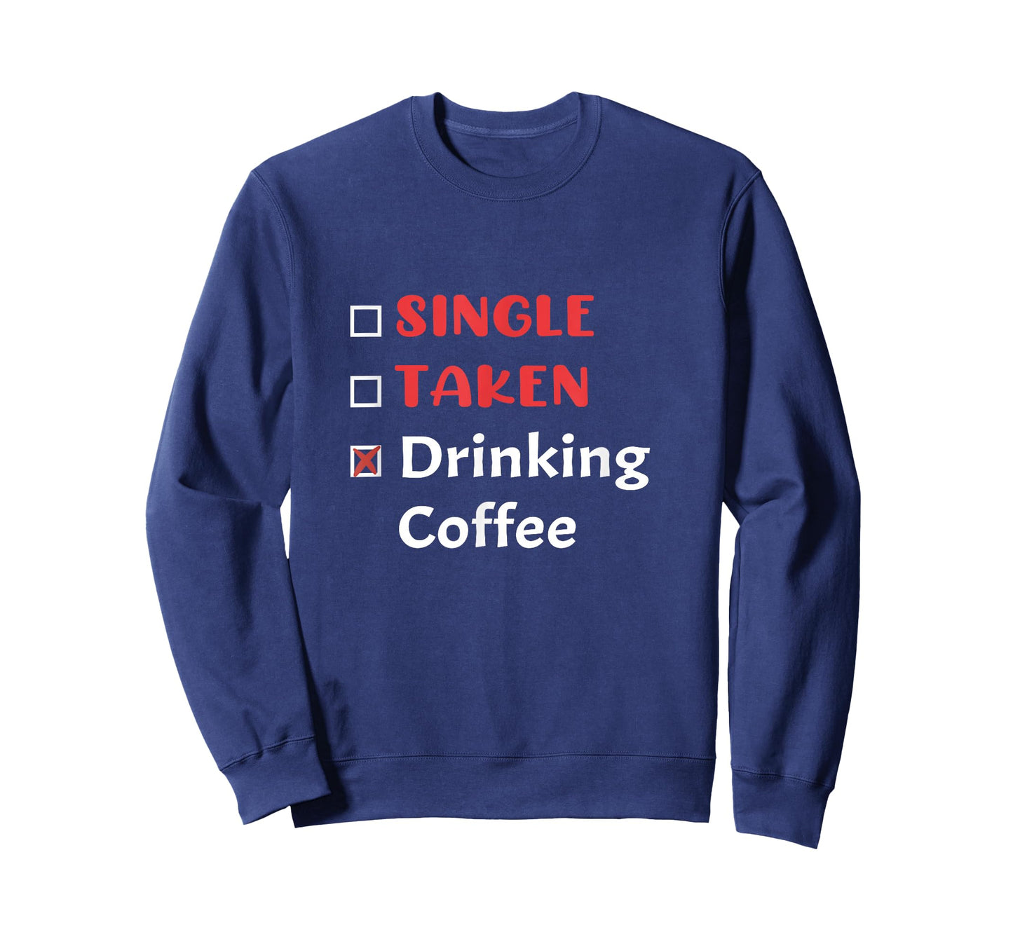 Funny Single Valentines Day for Coffee & Caffeine Lovers T-Shirt