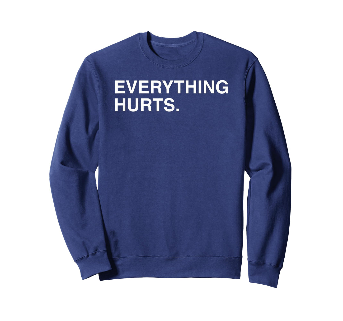 Everything Hurts Funny Baseball Blue Design T-Shirt