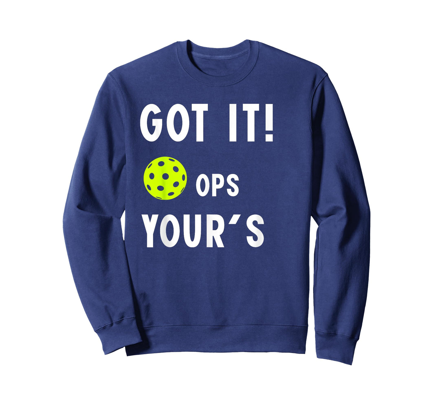 Cool Pickleball Funny got it ops Your for mom dad Men Women T-Shirt