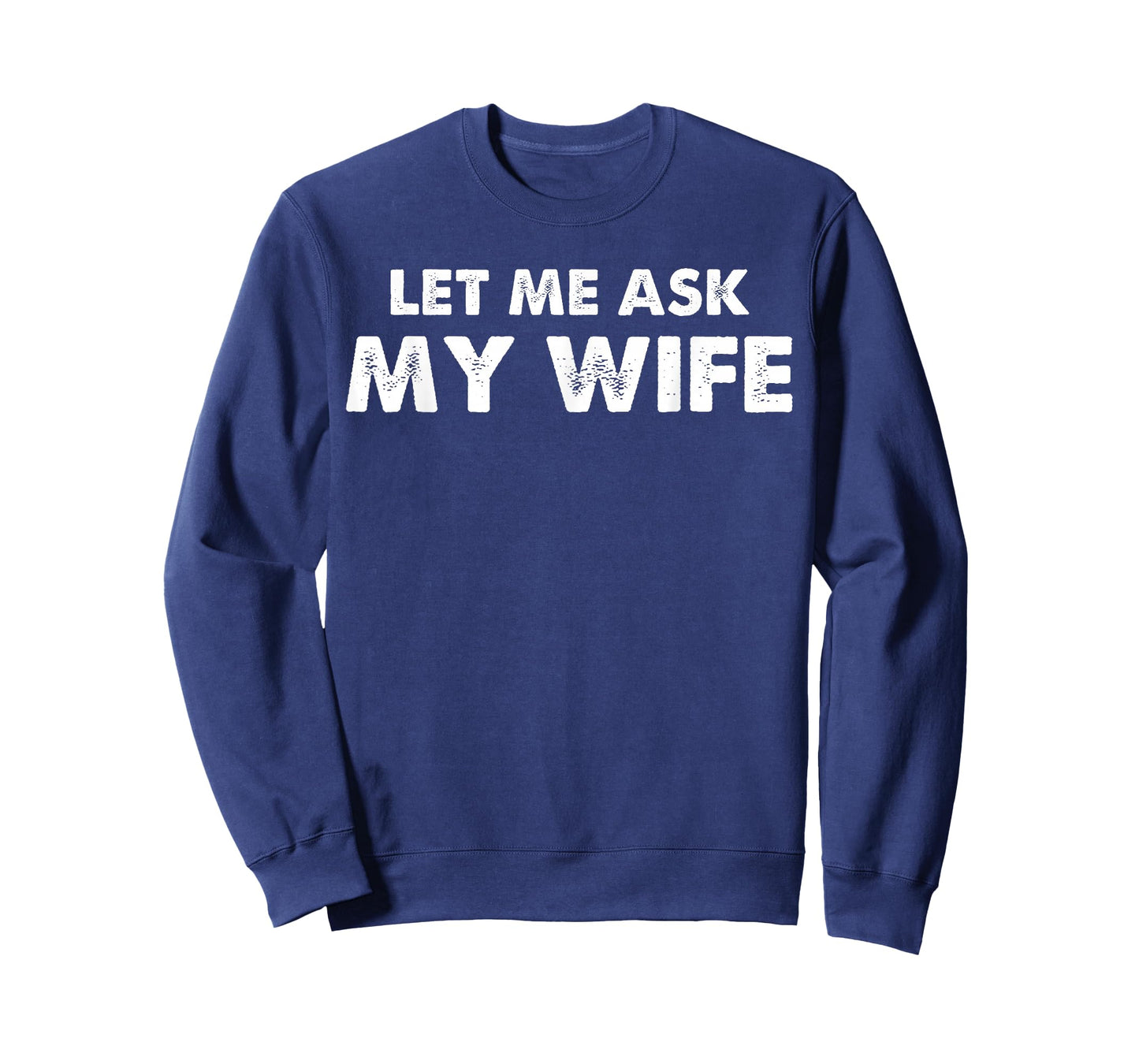 Let Me Ask My Wife Vintage Husband Humor Funny Couples T-Shirt