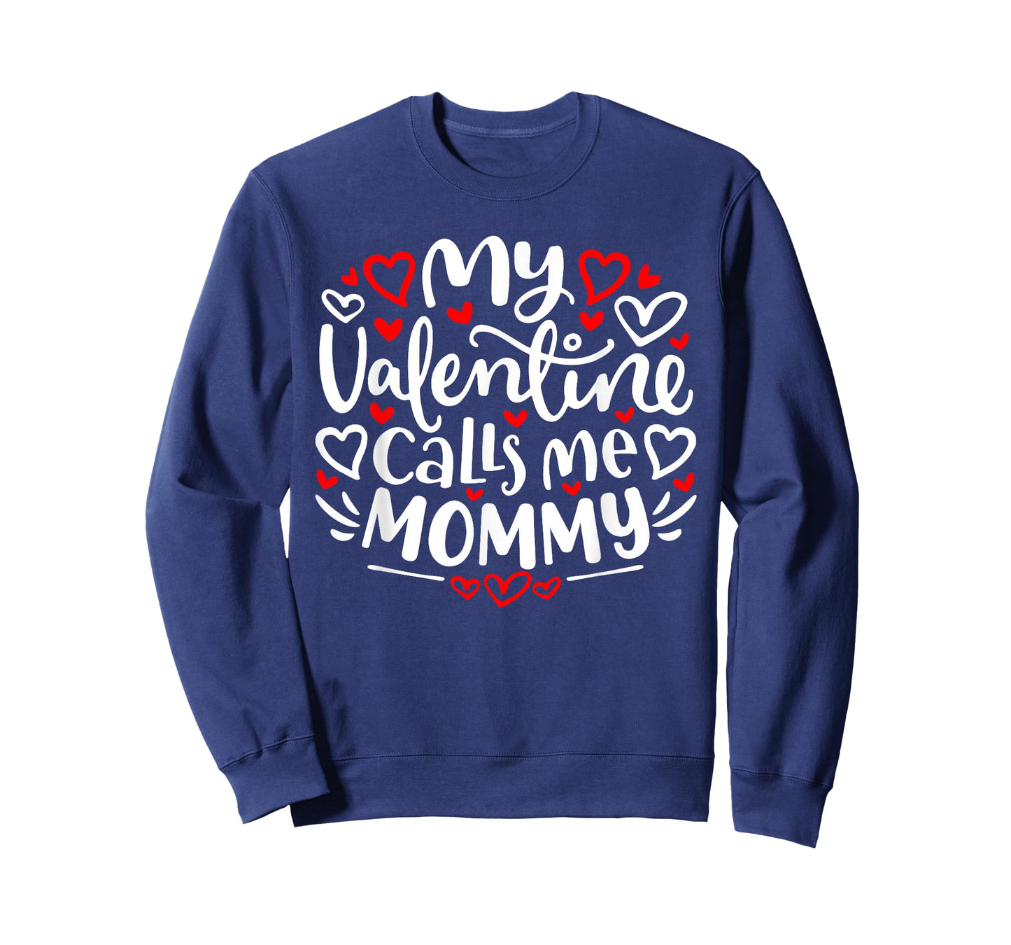 My Valentine Calls Me Mommy Cute Heart Valentine's Day T-Shirt