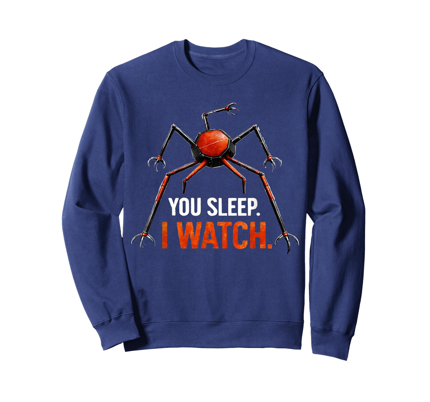 You Sleep I Watch Funny Robot Spider T-Shirt