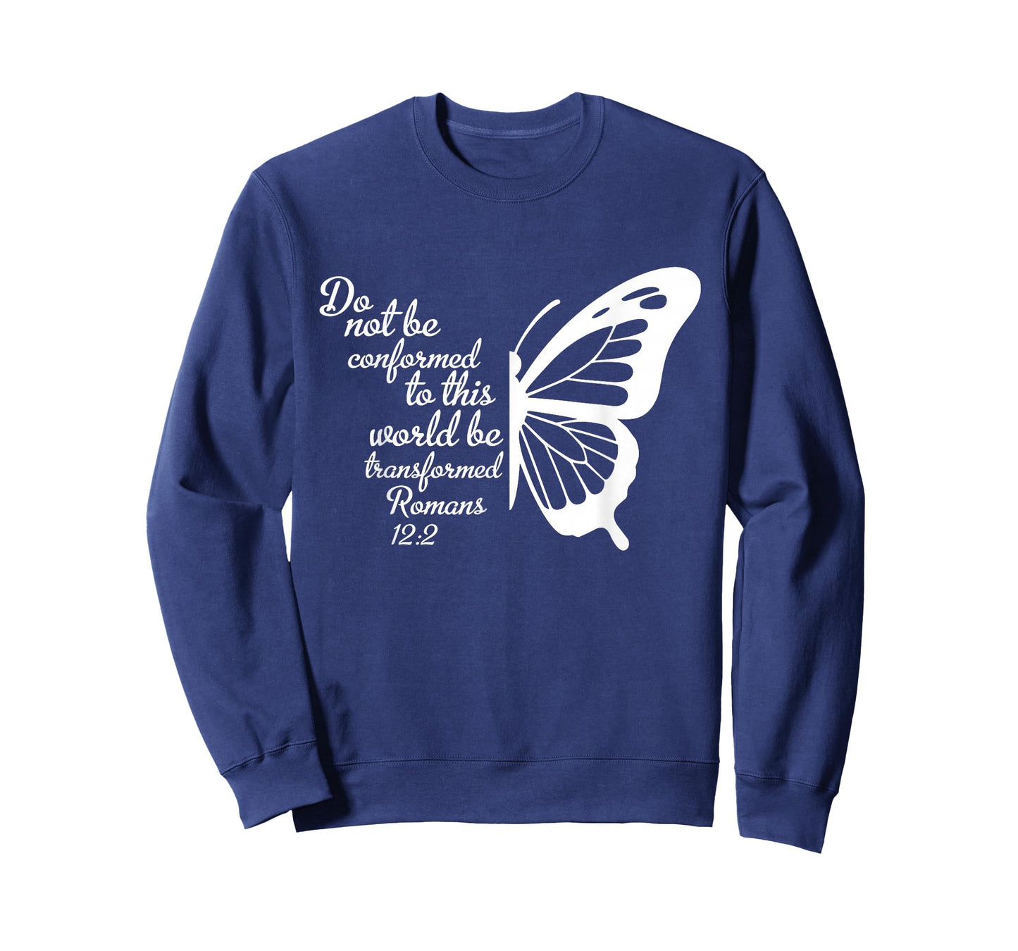 Do Not Be Conformed to This World Be Transformed Romans 12:2 T-Shirt