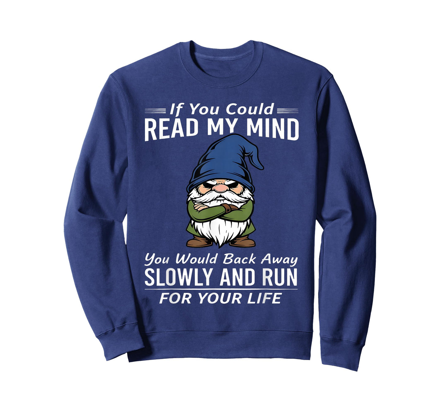 If You Could Read My Mind You Would Back Away Slowly T-Shirt