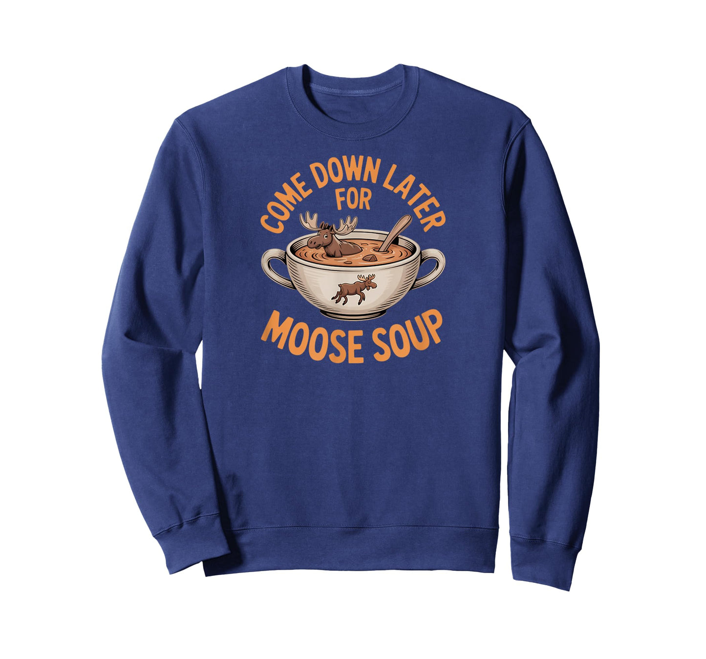 Funny Foodie Humor Come Down Later for Moose Soup T-Shirt