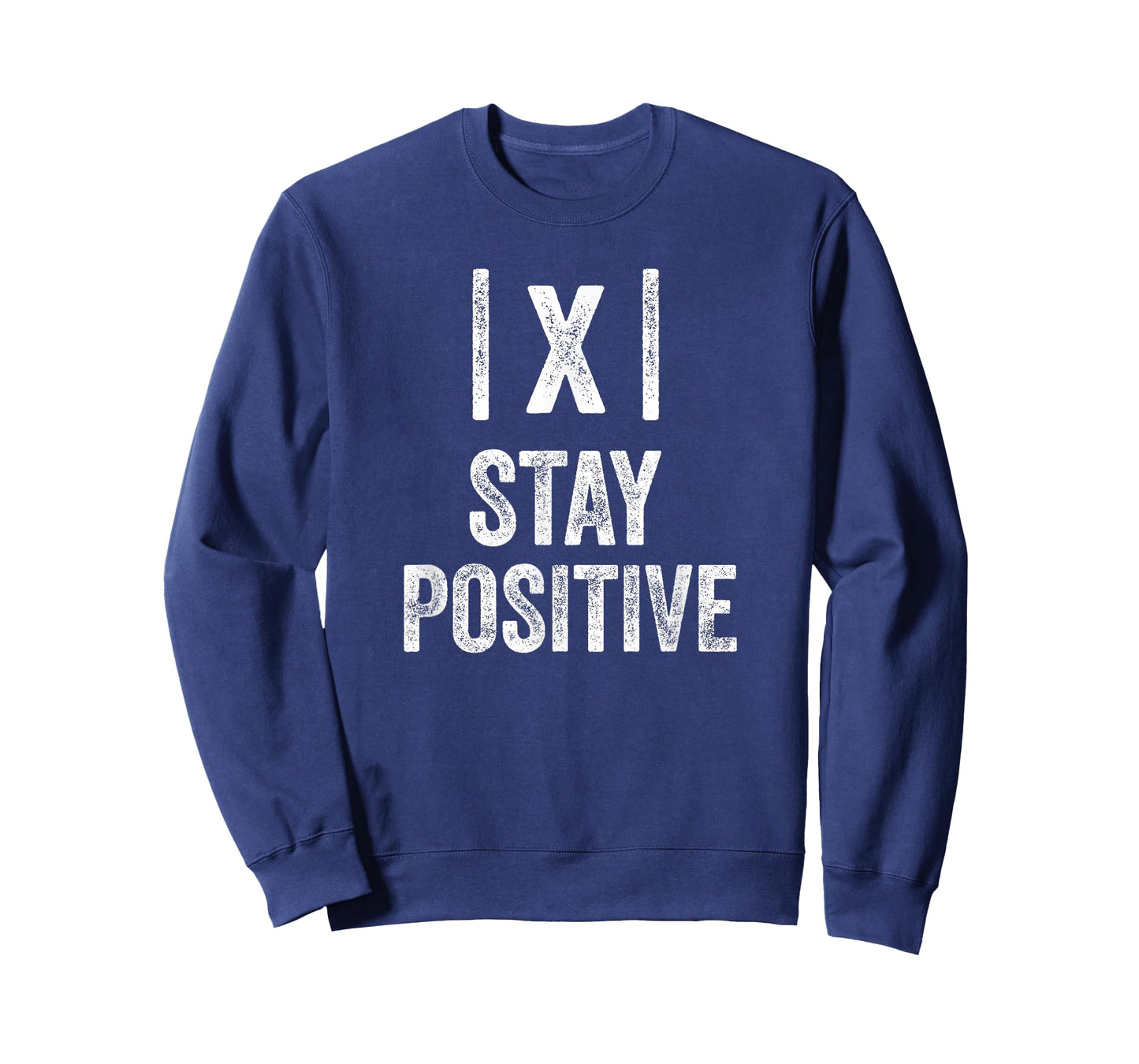 Stay Positive Absolute Value Math Funny Teacher T-Shirt