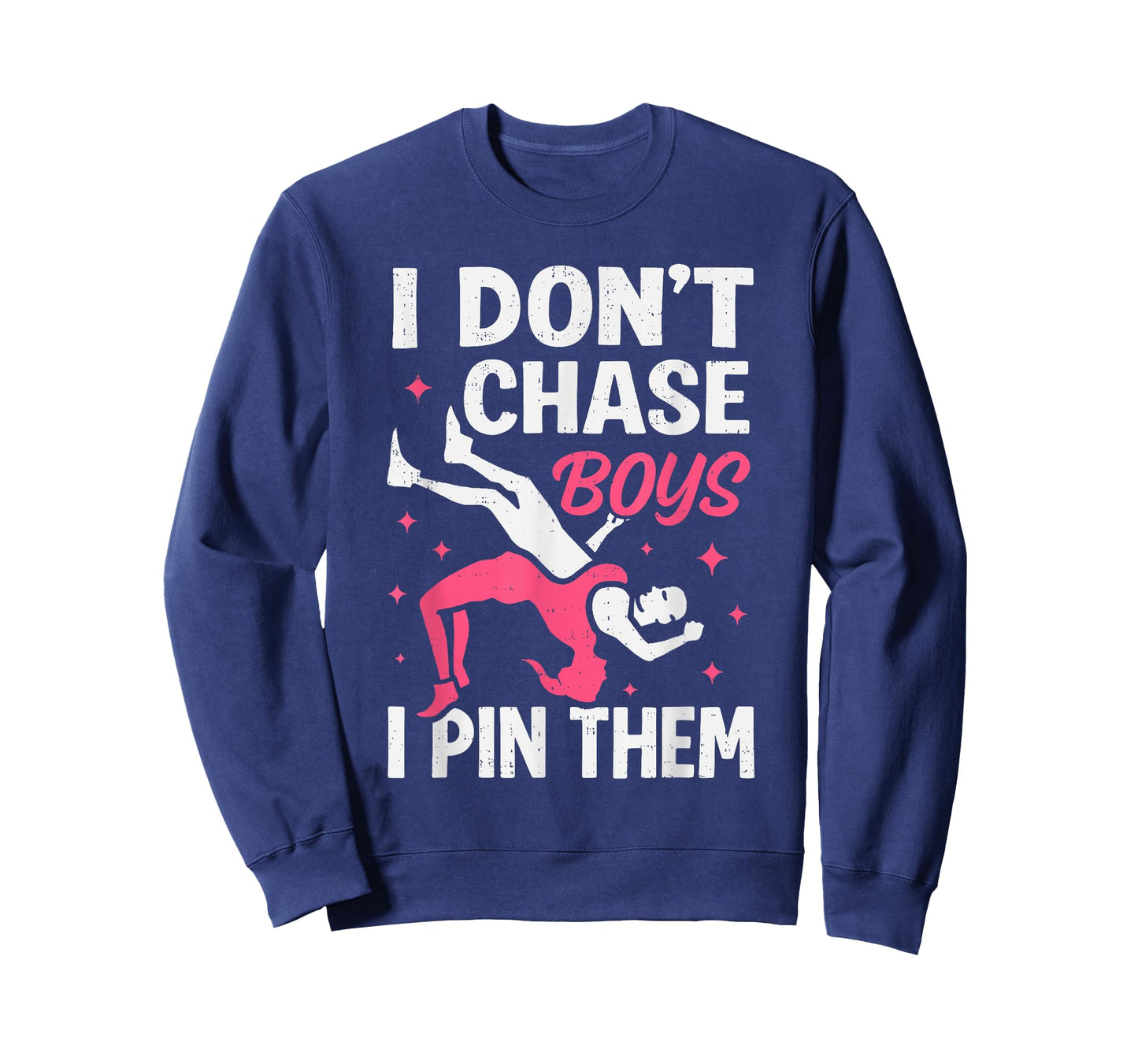 I Don't Chase Boys I Pin Them Funny Wrestler Wrestling Girls T-Shirt