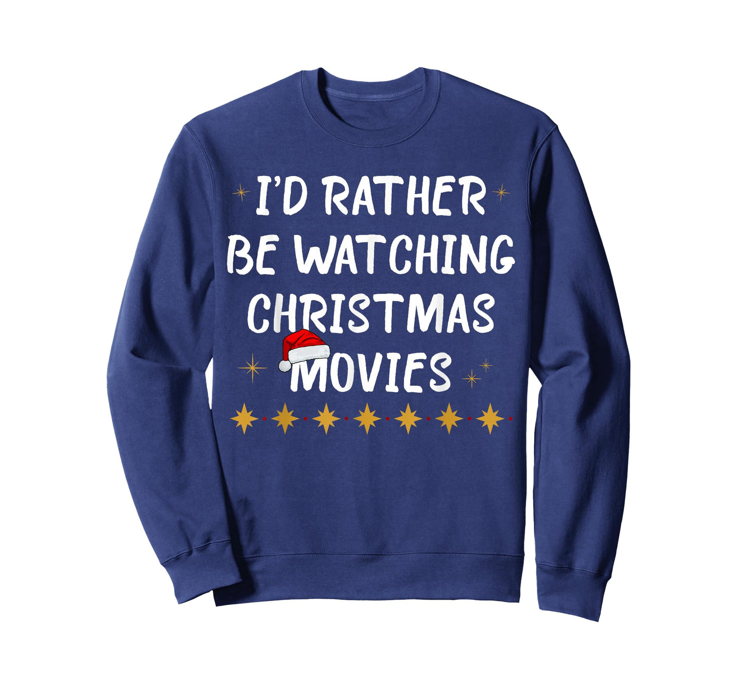 I'd Rather Be Watching Christmas Movies Funny Holiday Quote T-Shirt