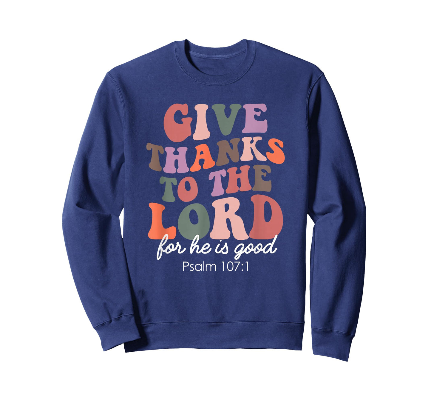 Psalm 107:1 Christian Retro Give Thanks to The Lord Faith T-Shirt