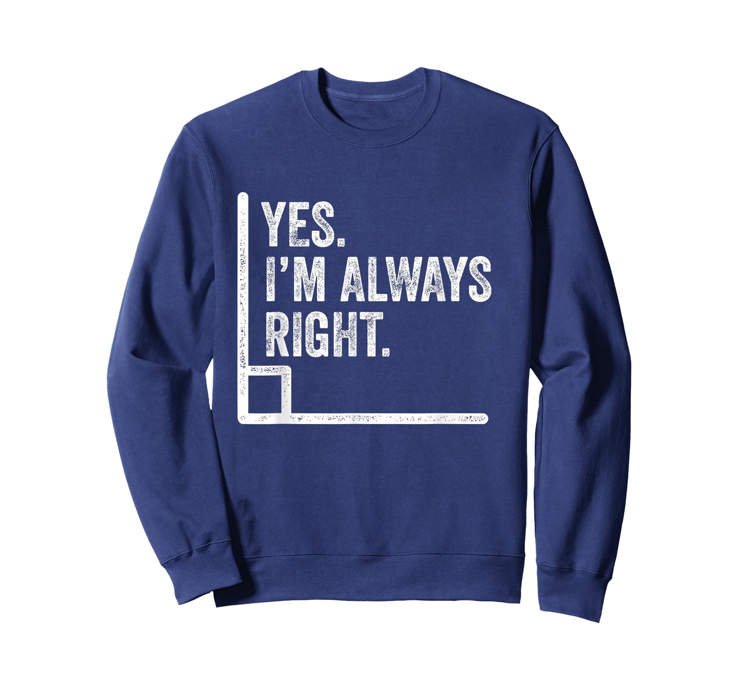 Yes Im Always Right Angle Funny Math Pun T-Shirt
