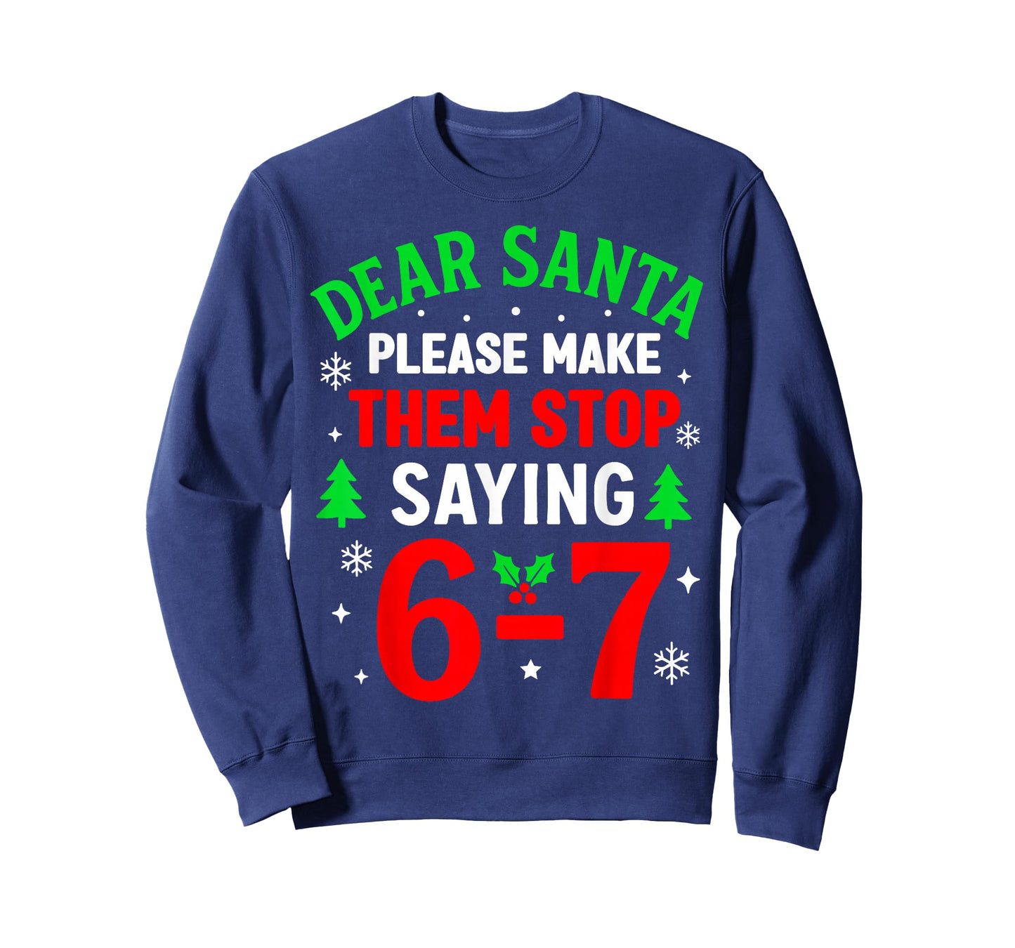Dear Santa 67 Funny Christmas Six Seven 6-7 Men Women T-Shirt