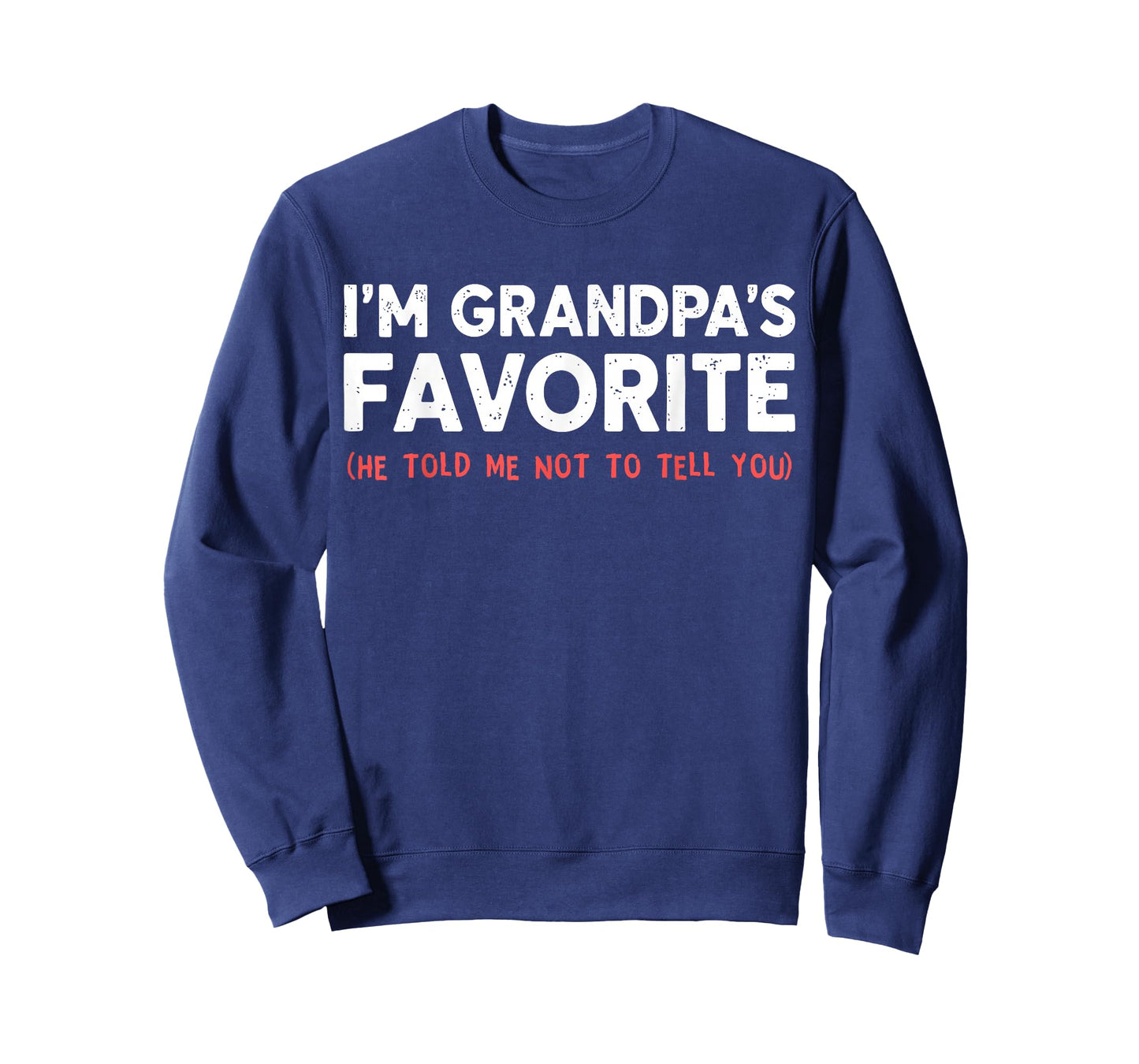 Funny Grandpa's Favorite Grandchild I'm Grandpa's Favorite T-Shirt