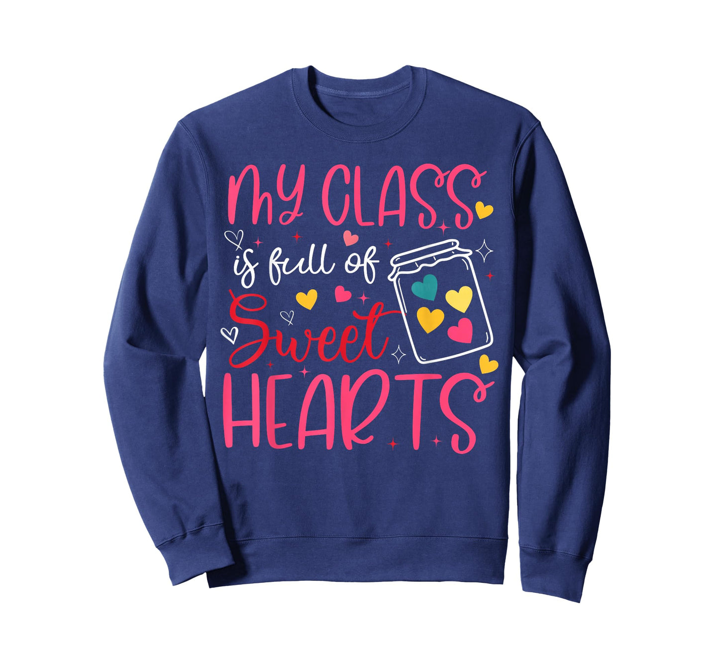 My Class is Full of Sweet Hearts Valentine Teacher Boy Girl T-Shirt