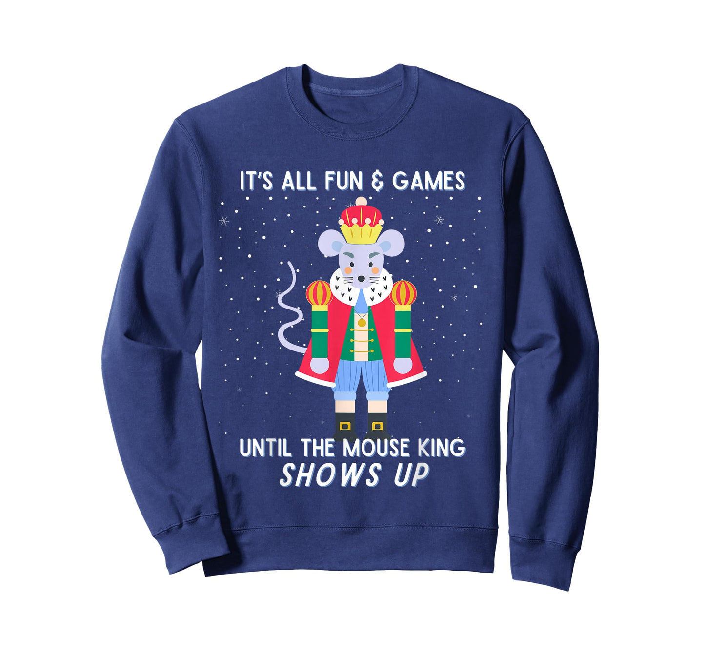 Funny Nutcracker Christmas Mouse King Fun & Games Until T-Shirt