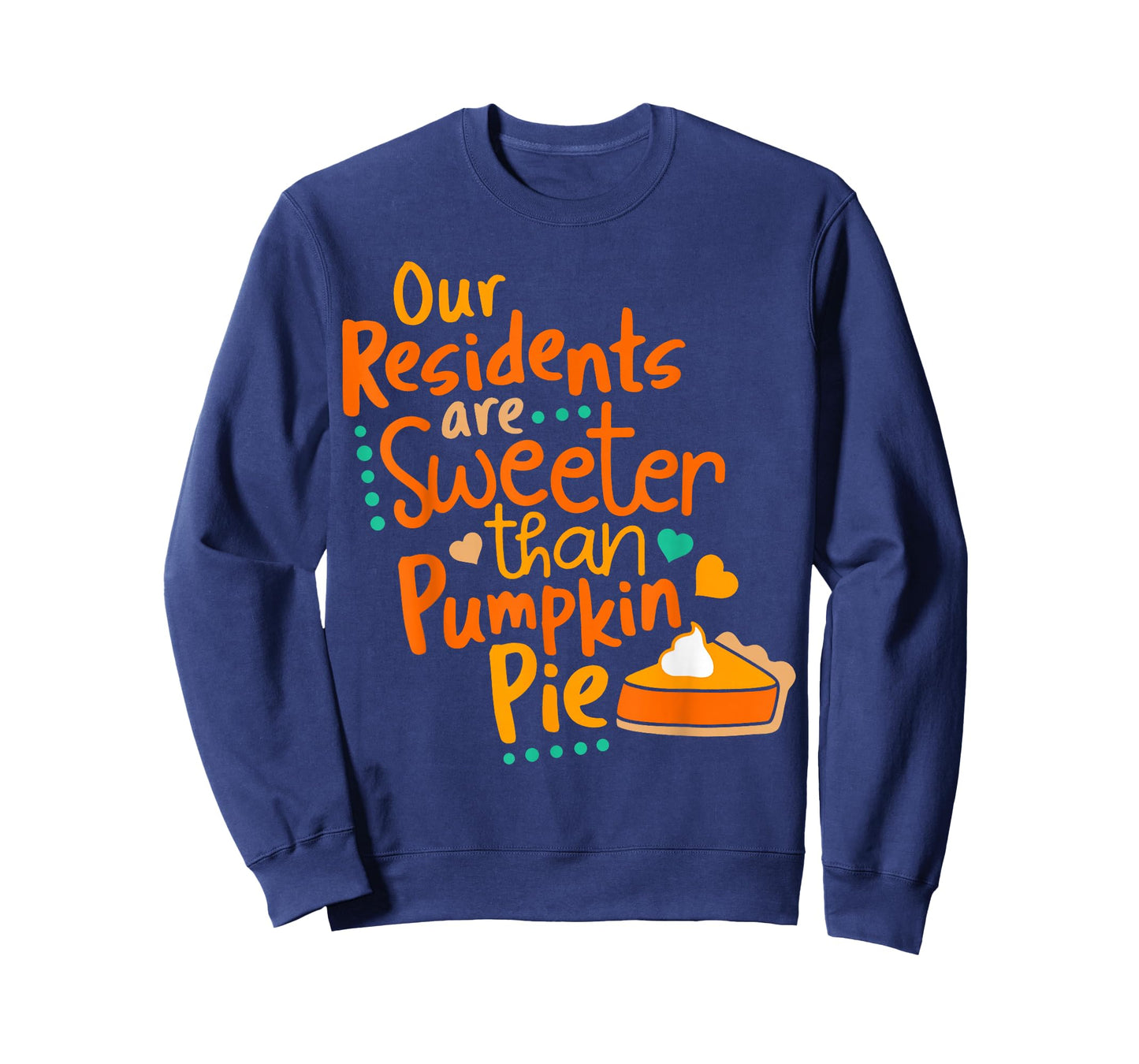 Our Residents are Sweeter Than Pumpkin Pie Fall Nurse T-Shirt