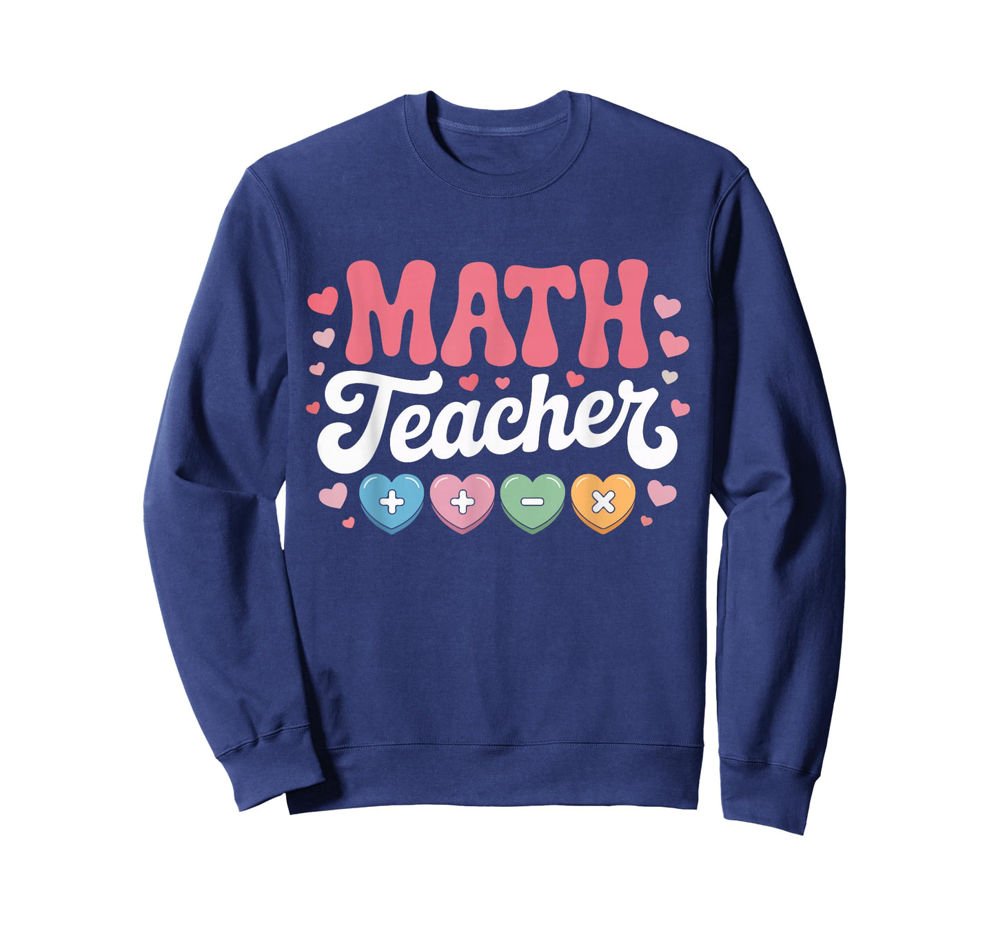 Math Teacher Appreciation Valentines Day Hearts Fun School T-Shirt