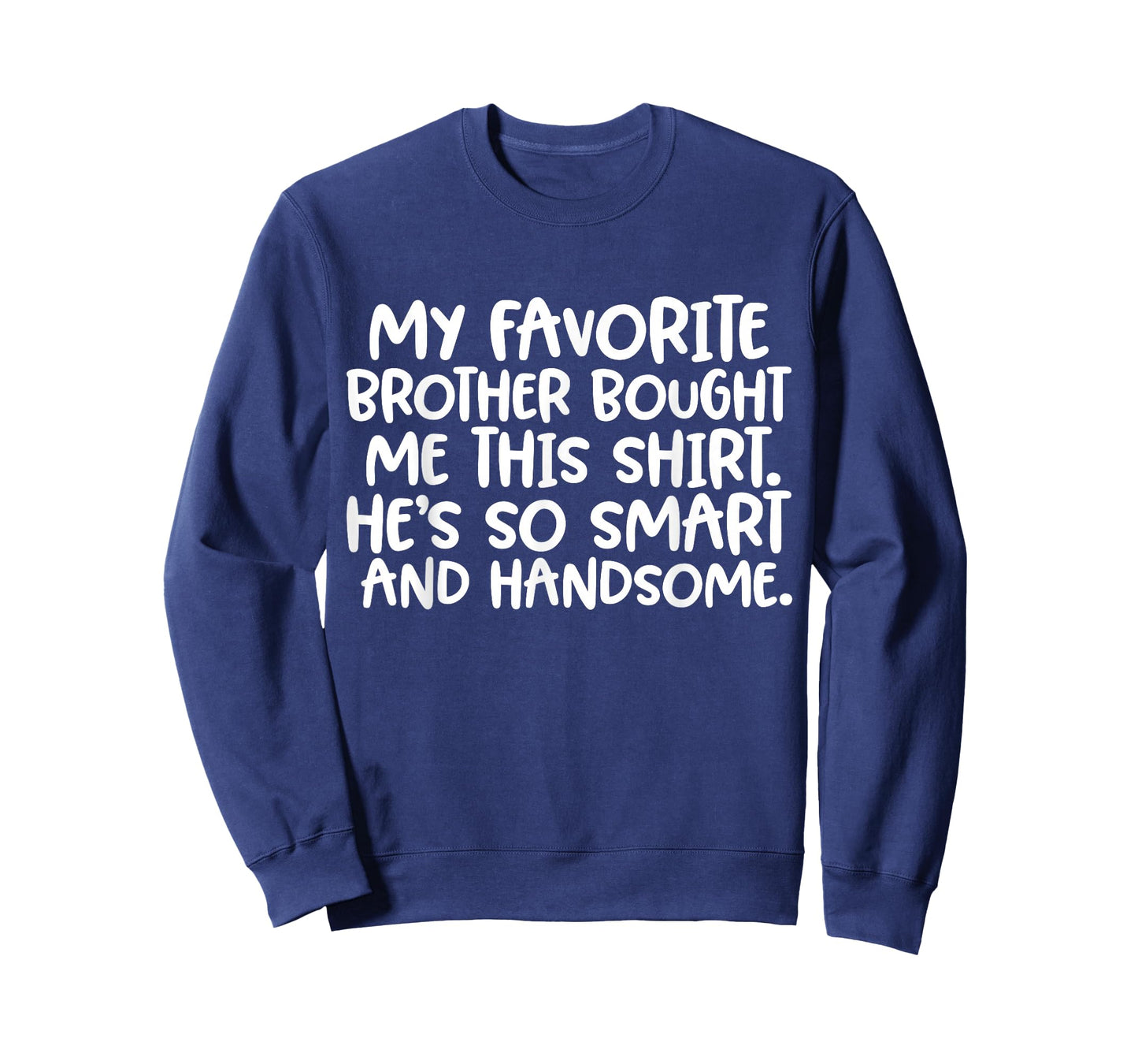 My Favorite Brother Bought Me This Shirt Funny Sister Joke T-Shirt