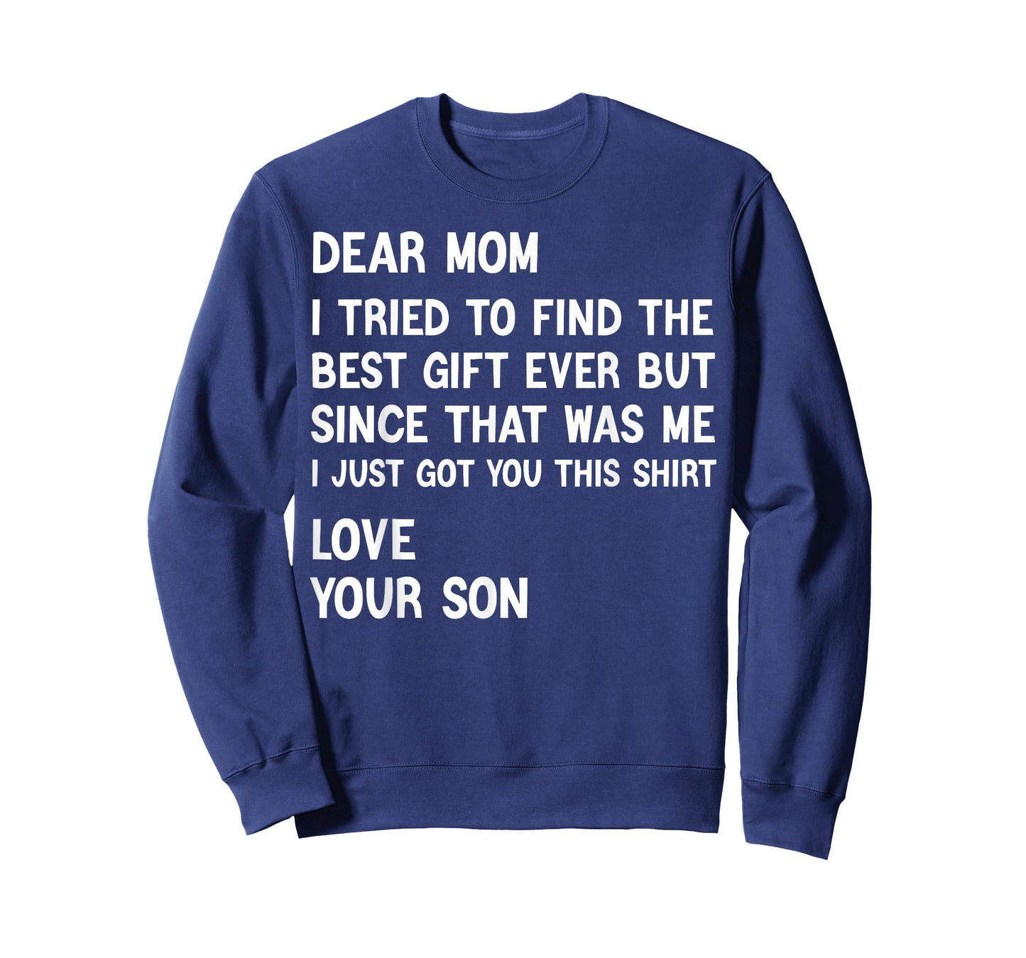 Dear Mom I Tried to Find The Best Present Funny Son T-Shirt