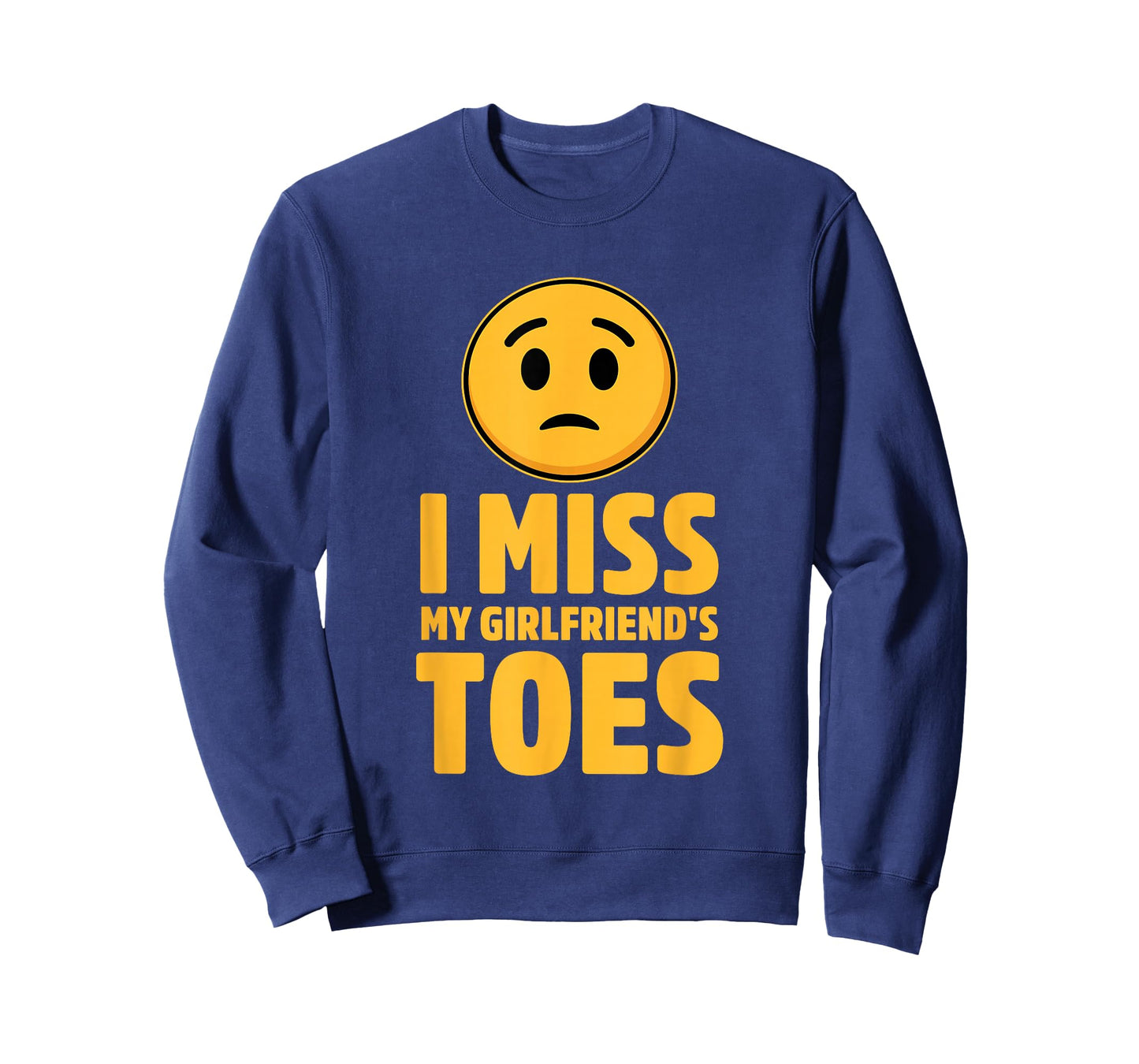 I Miss My Girlfriend's Toes Funny Design T-Shirt