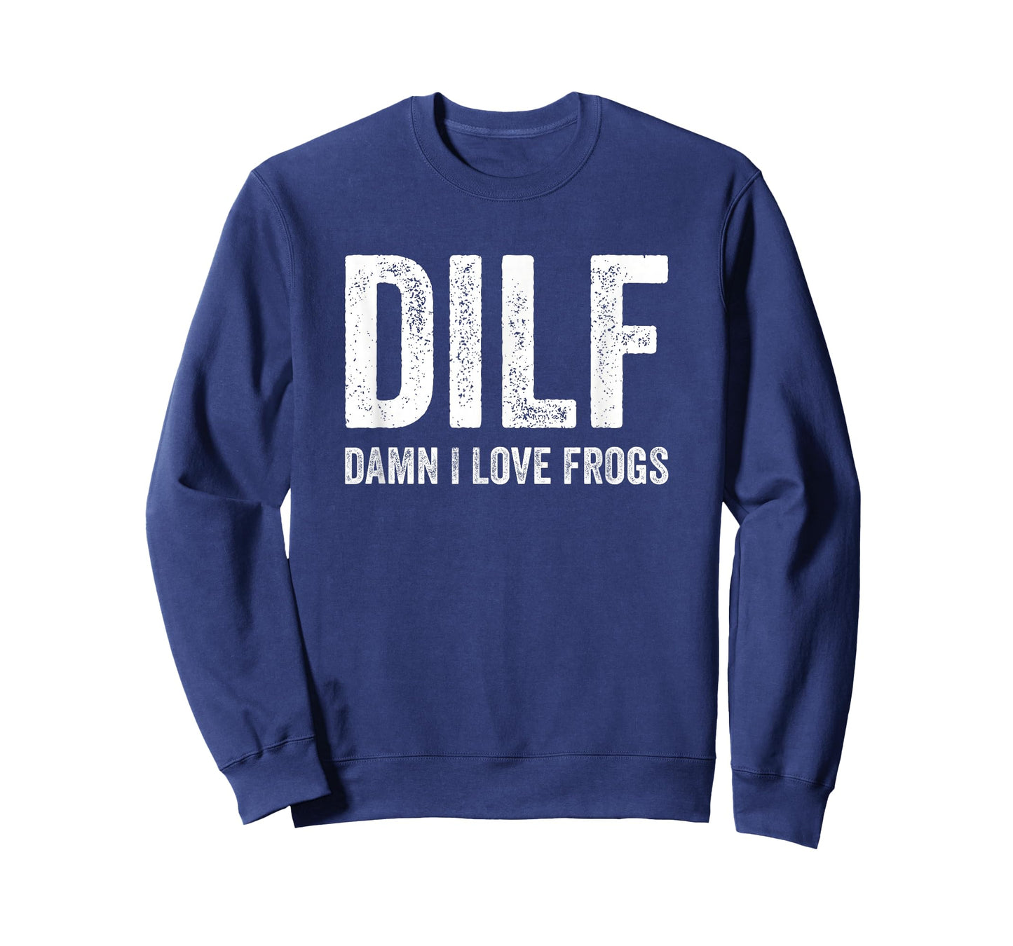 DILF Damn I Love Frogs Funny Sarcastic Handsome Dad Fathers T-Shirt