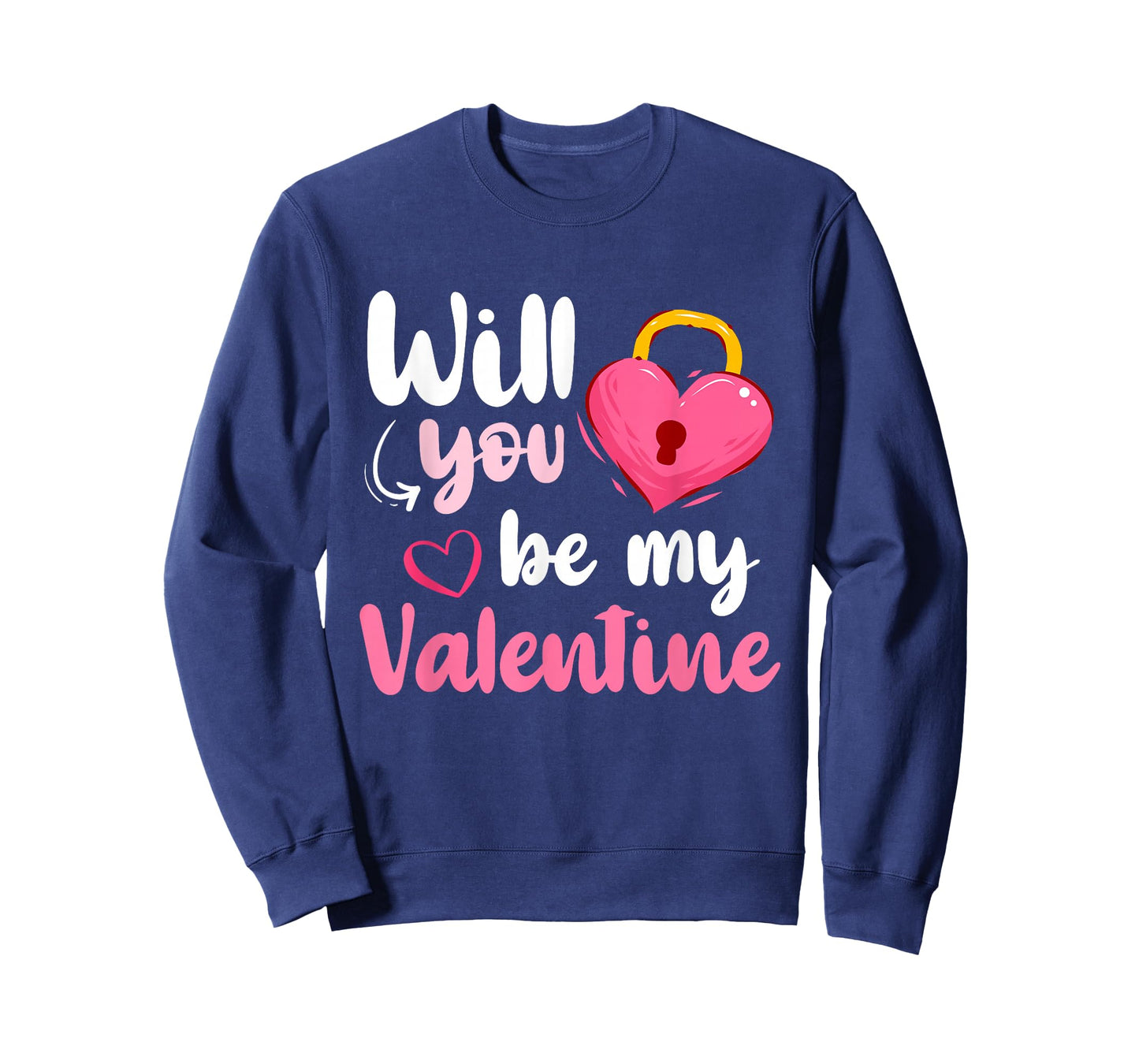 Will You Be My Valentine Funny Valentines Day Men Women T-Shirt