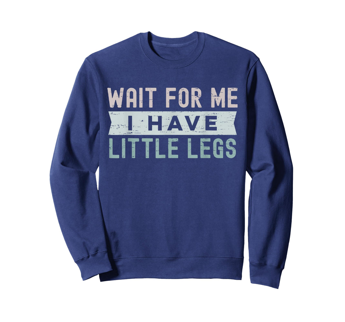 Retro Vintage Funny Wait for Me I Have Little Legs T-Shirt