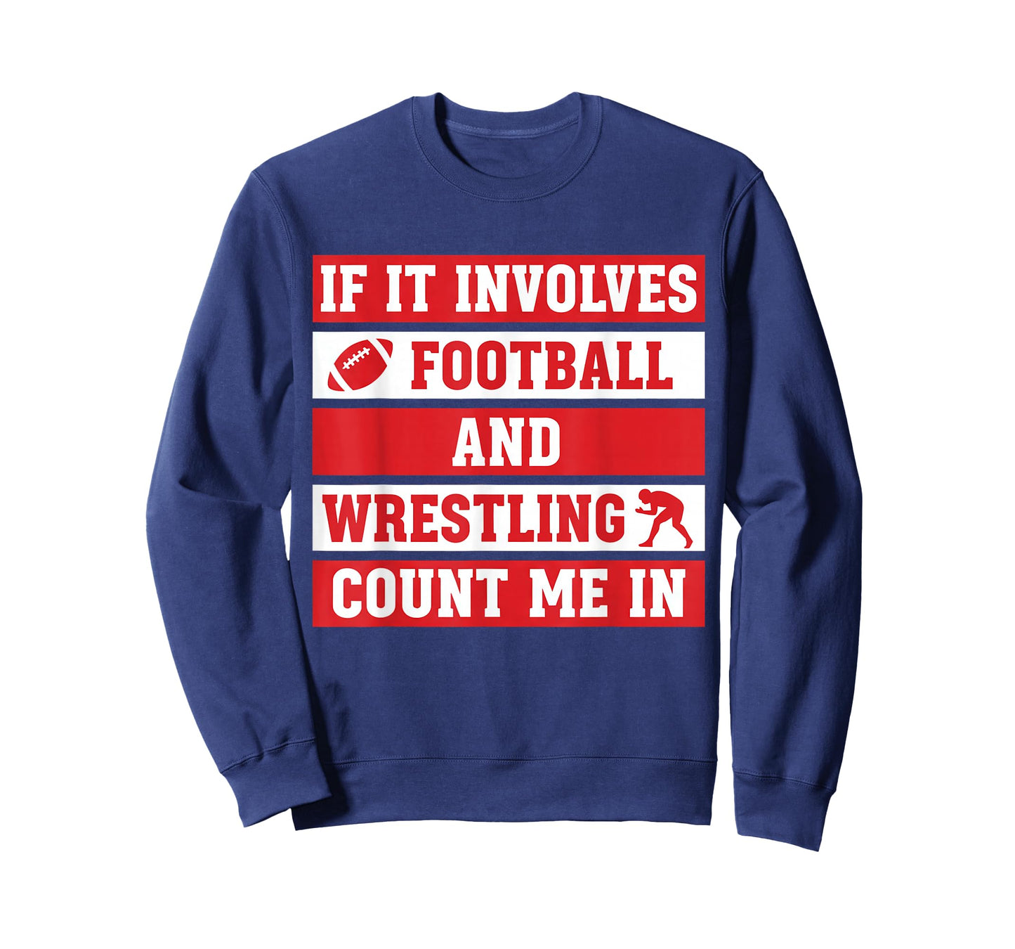 Wrestler If It Involves Football and Wrestling Count Me in T-Shirt