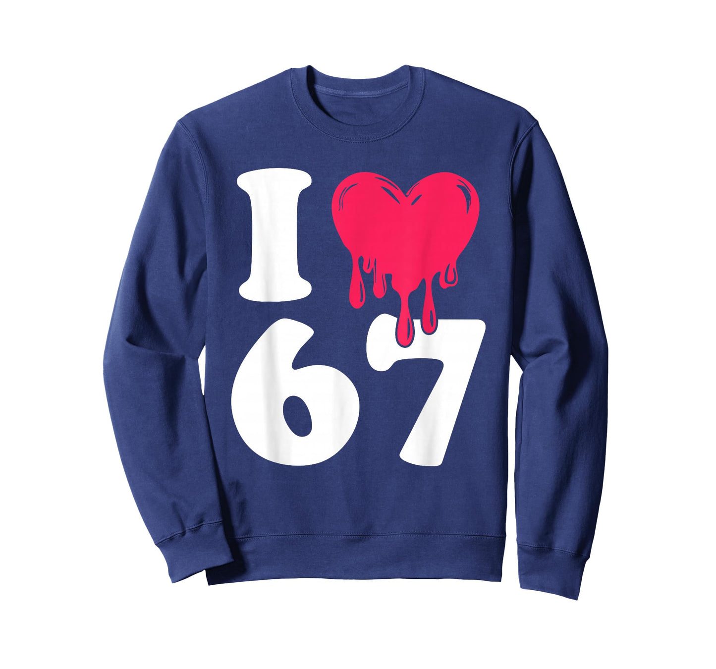 Funny I Love 67 I Heart 67 Meme I Love Six Seven Gen-Alpha T-Shirt