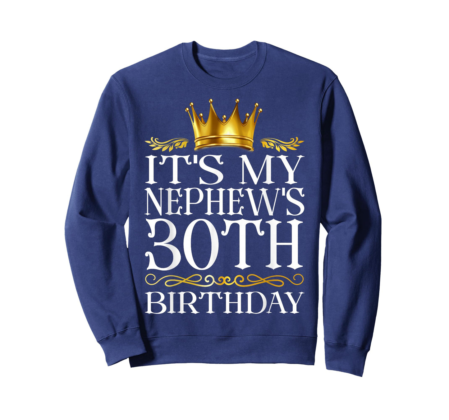 It's My Nephew's 30th Birthday Happy Birthday 30 Years Old T-Shirt