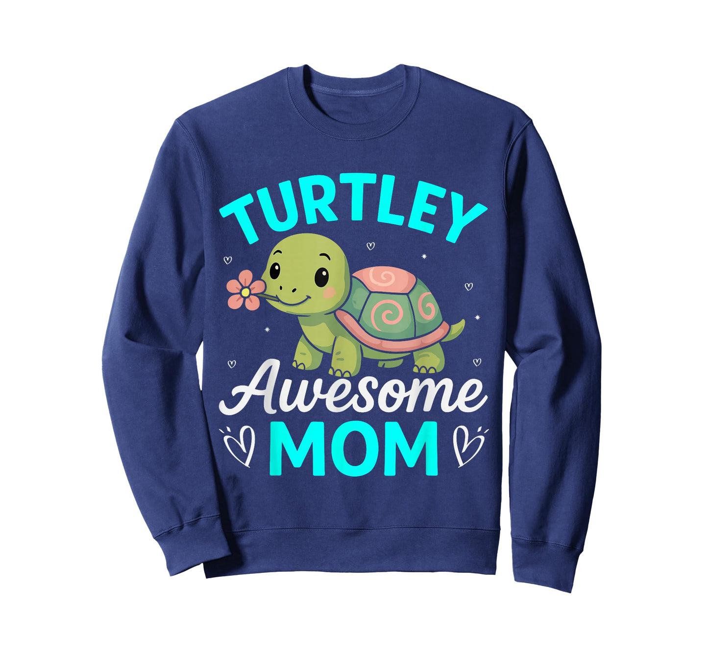 Turtley Awesome Mom - Cute Turtle Lovers - Fun Everyday Wear T-Shirt