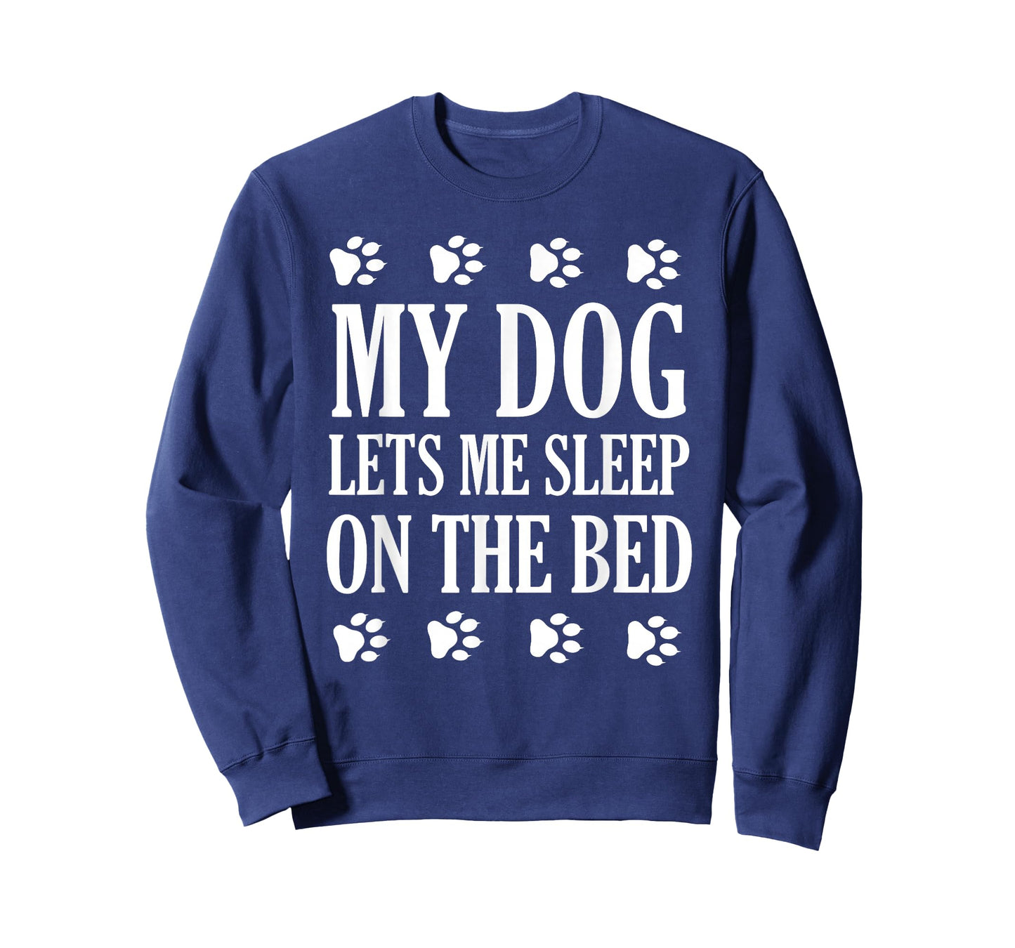 My Dog Lets Me Sleep On The Bed Dog Lovers T-Shirt