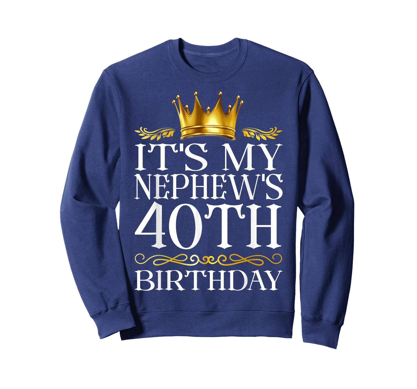 It's My Nephew's 40th Birthday Happy Birthday 40 Years Old T-Shirt