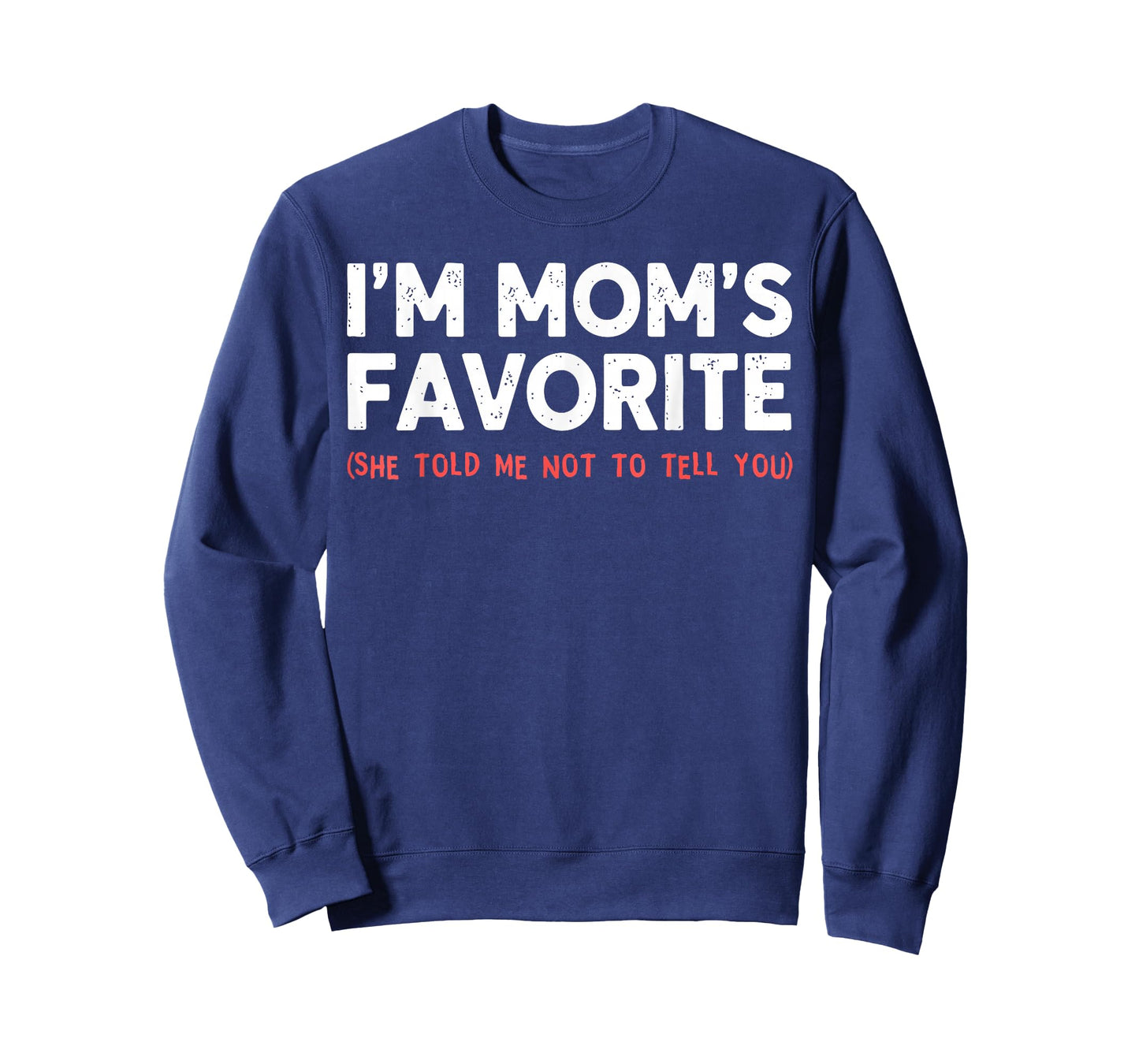 Funny Moms Favorite Son Daughter I'm Mom's Favorite T-Shirt