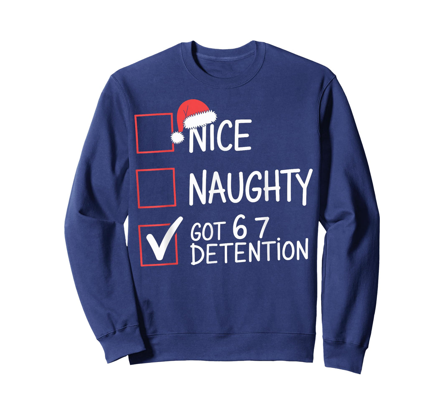 Nice Naughty Got 6 7 Detention Meme Christmas Six Seven Xmas T-Shirt