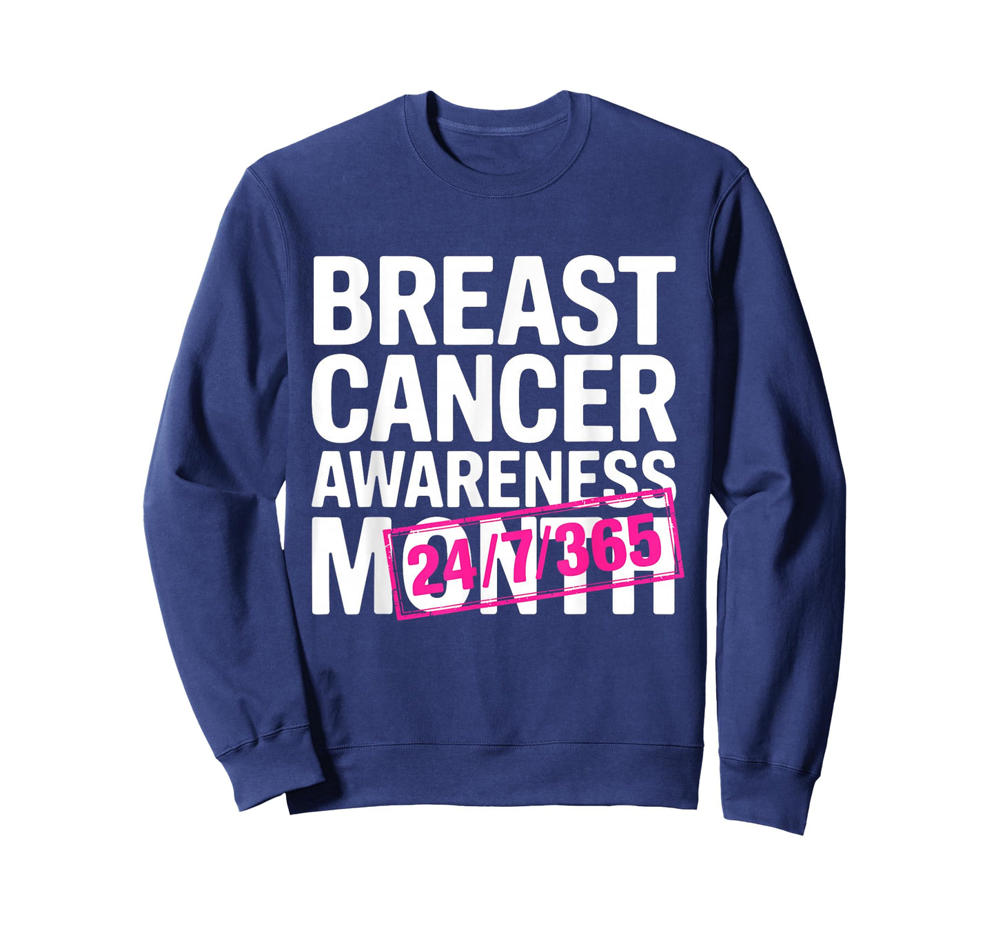 Breast Cancer Awareness 24 7 365 Days Pink Breast Cancer T-Shirt