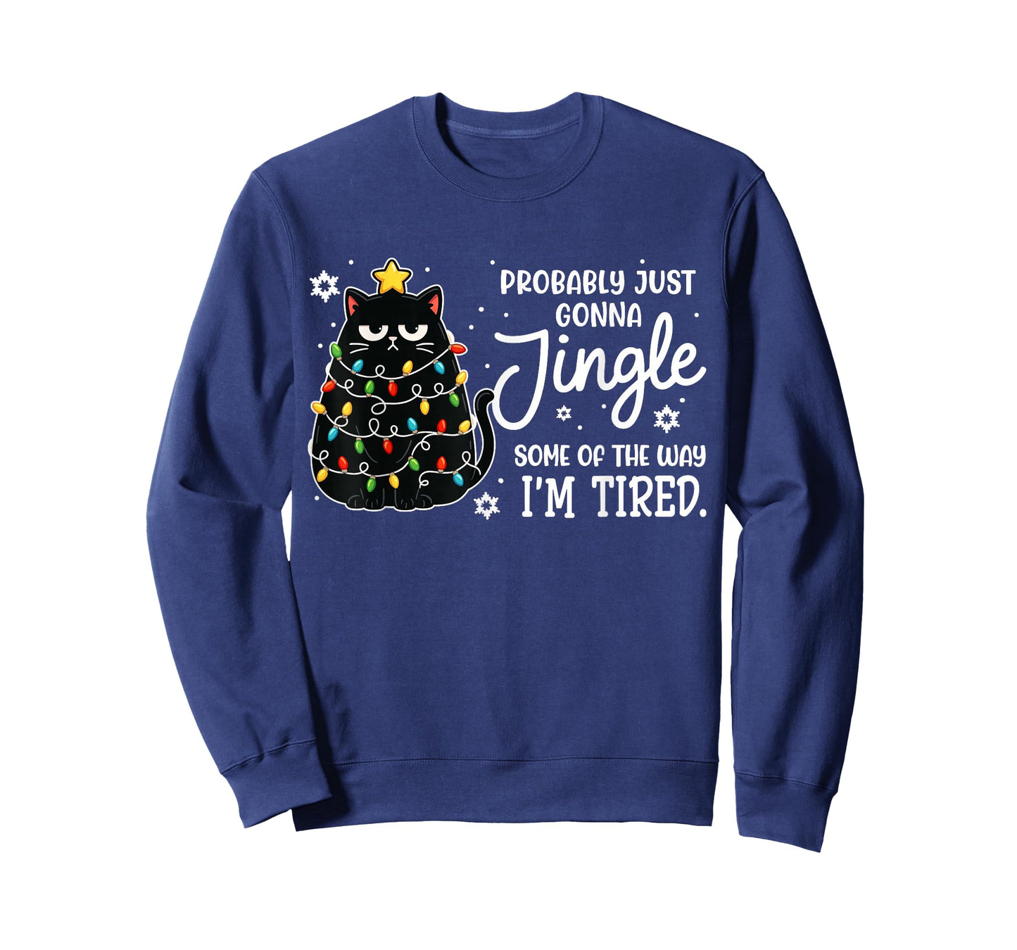 Probably Just Gonna Jingle Some of The Way Tired Cat Xmas T-Shirt