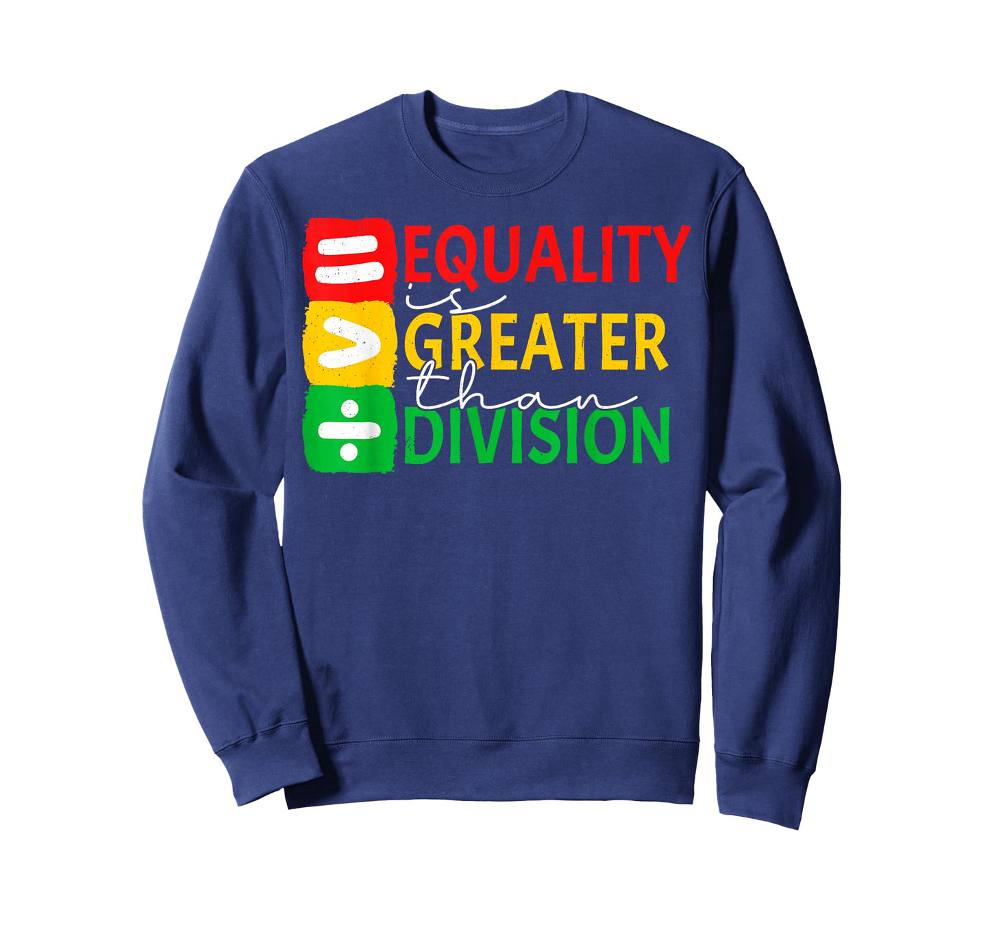 Equality is Greater Than Division Black History Month Math T-Shirt