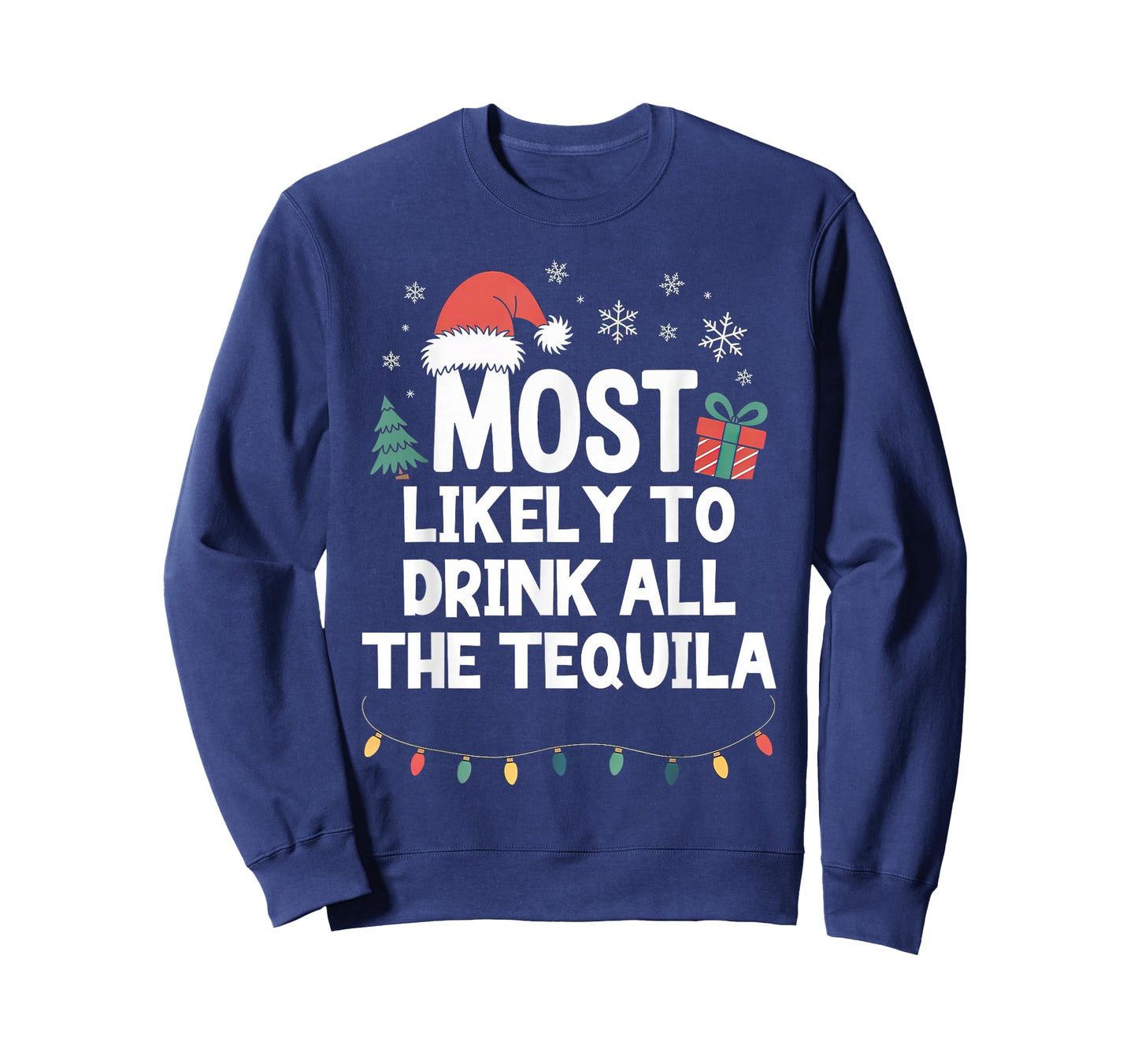 Most Likely to Drink All The Tequila Christmas Funny Xmas T-Shirt