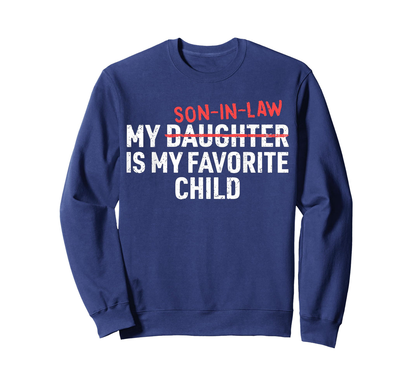 My Son in Law is My Favorite Child Funny Mom Dad Parents T-Shirt