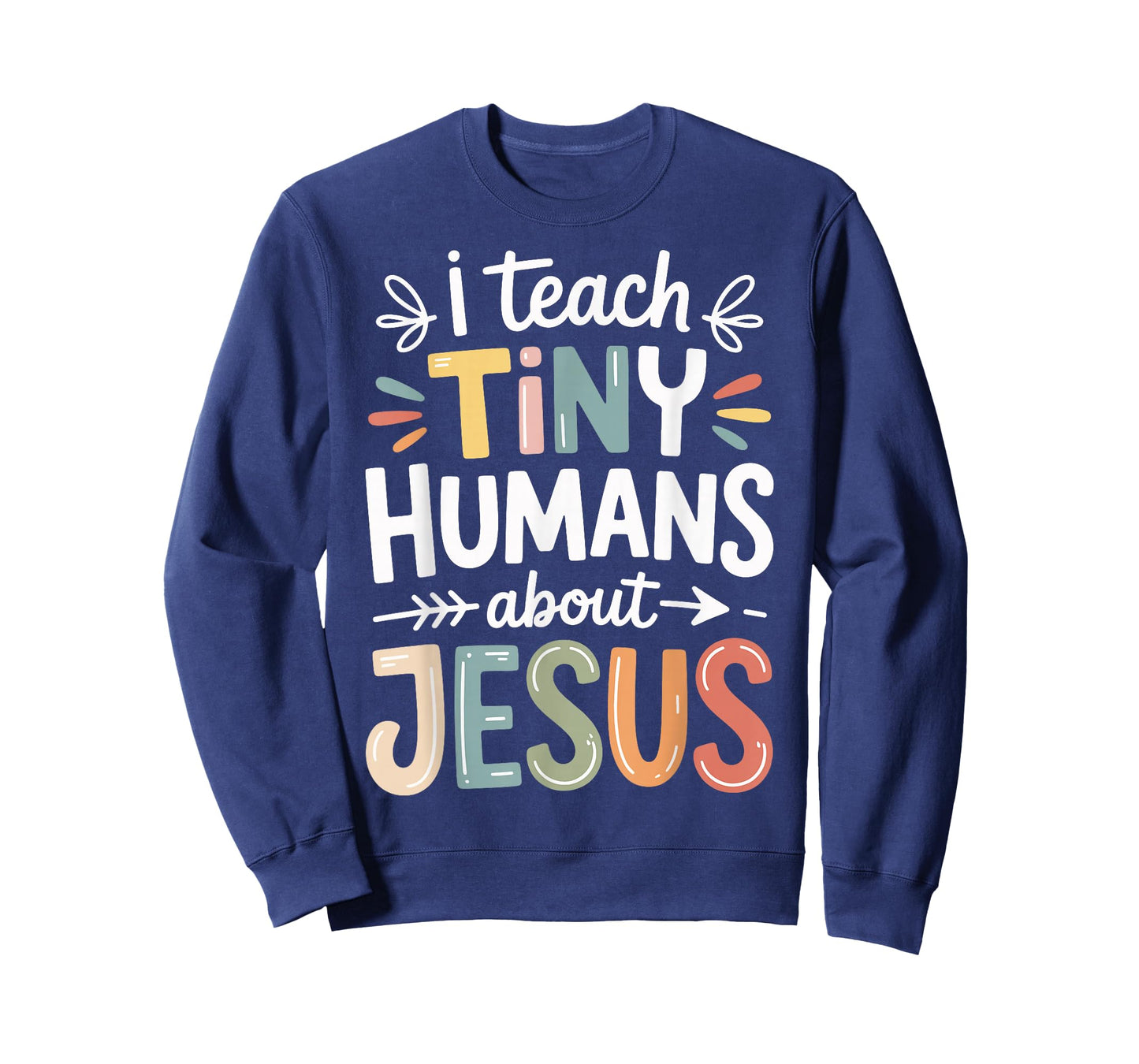 I Teach Tiny Humans About Jesus T-Shirt