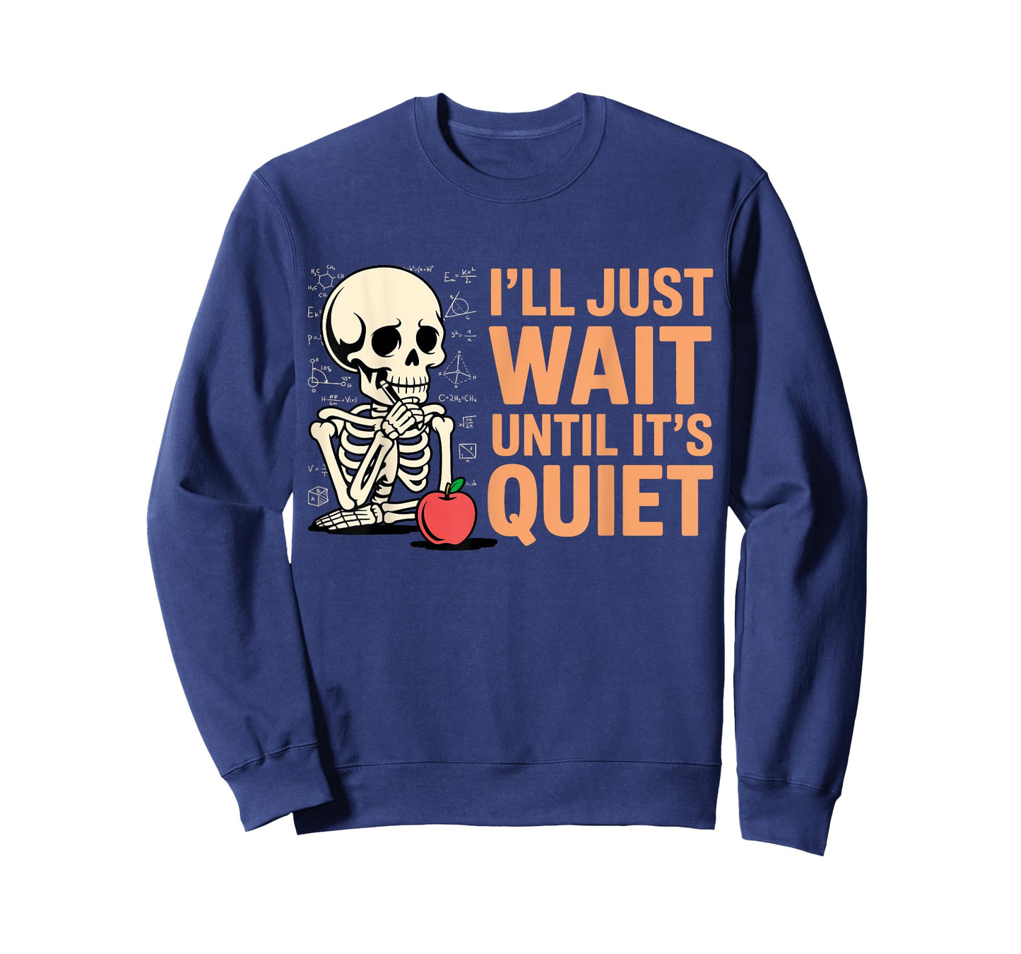 I'll Just Wait Until It's Quiet Funny Teacher for Men Women T-Shirt